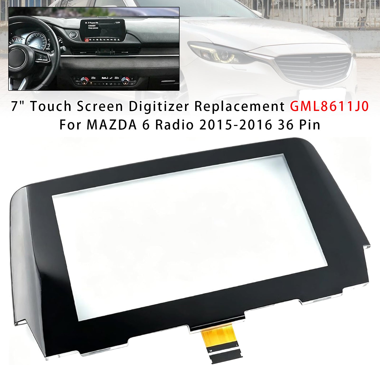 Digitiseur d'Écran Tactile de  7" GML8611J0 Pour MAZDA 6 Radio 2015-2016 36 Pin