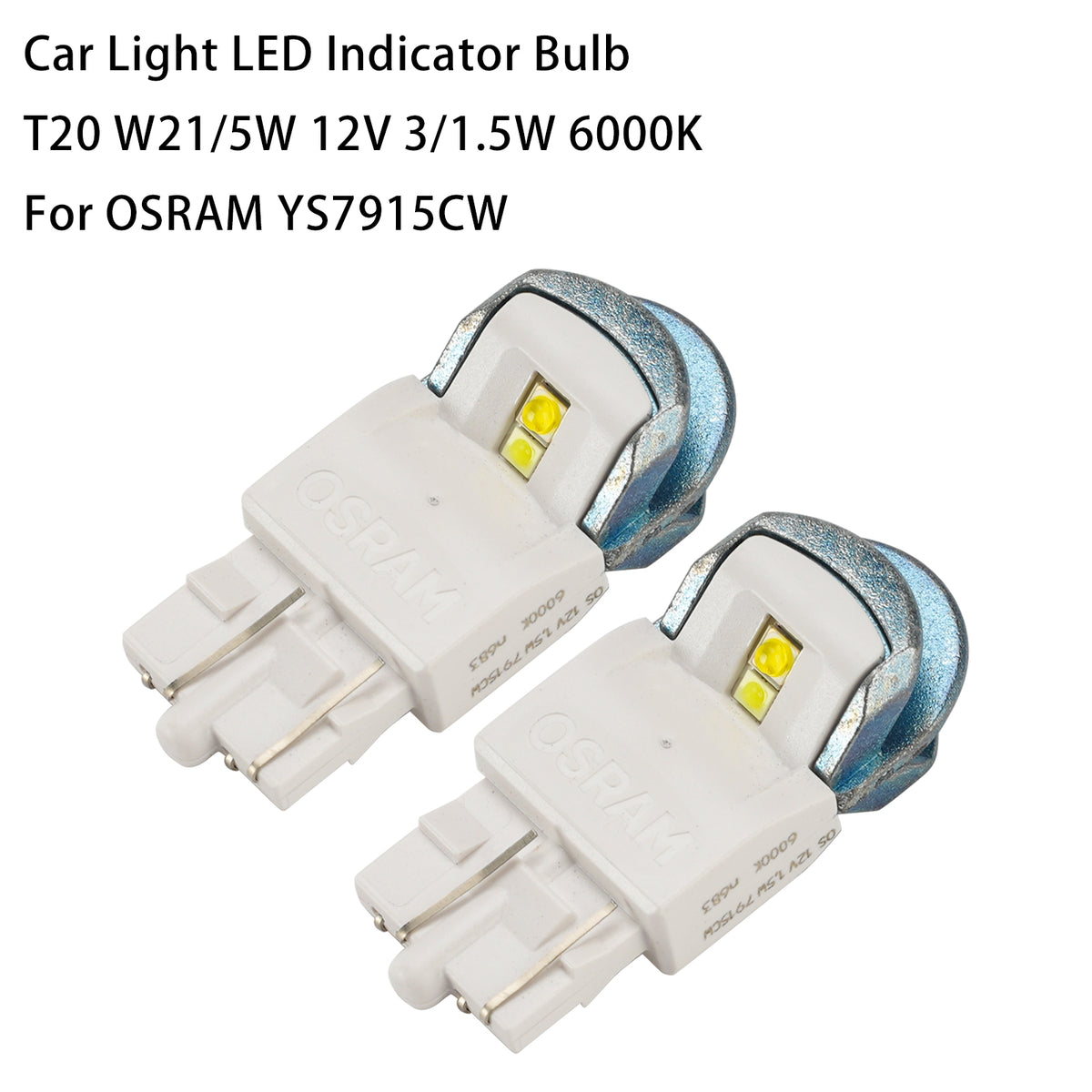 Ampoule LED Clignotant T20 W21/5W 12V 3/1.5W 6000K Pour OSRAM YS7915CW