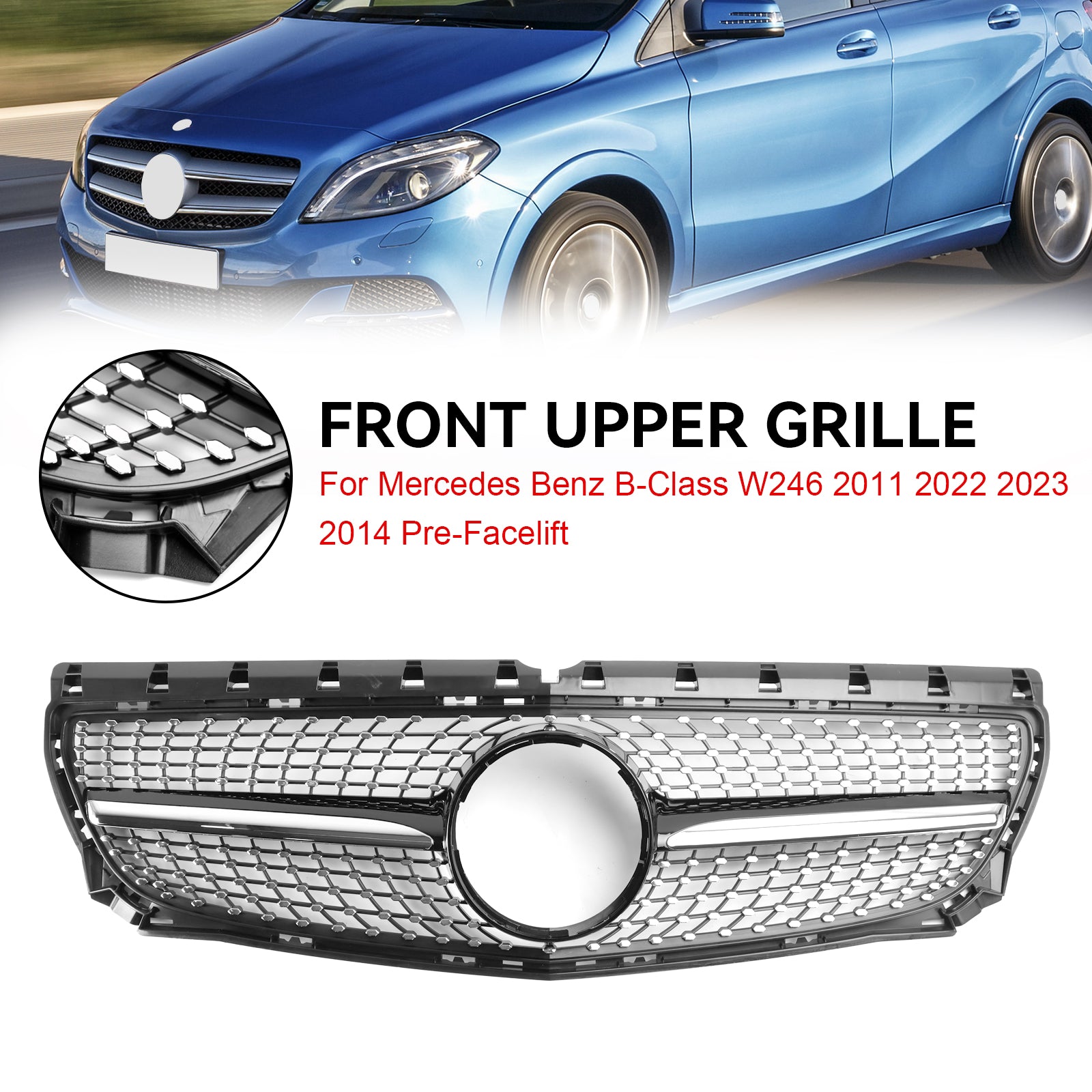 Front Radiator Grille Pour Mercedes B-Class W246 B160 2011-2014 Diamond