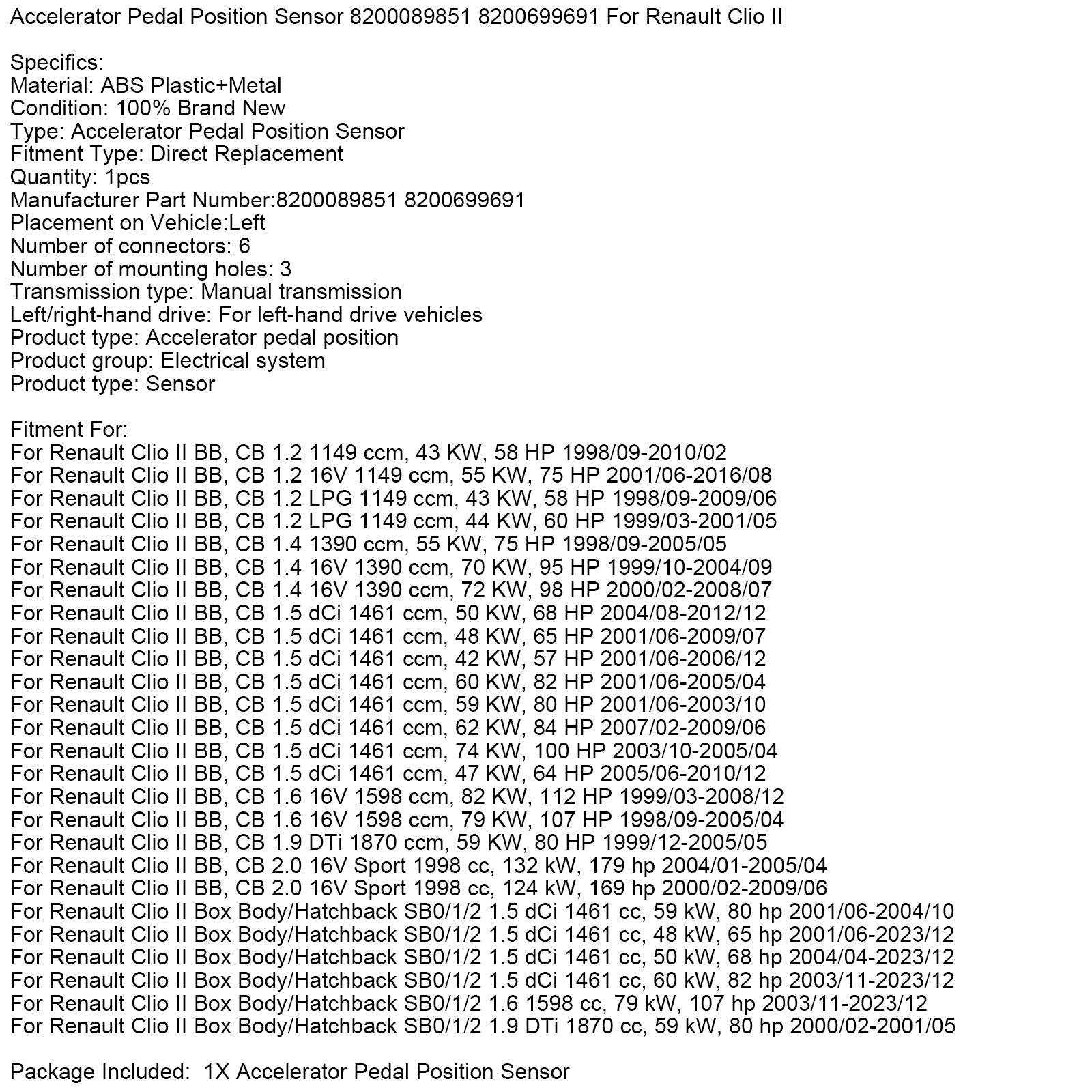 Senzor položaja pedala d&Pospeševalnik 8200089851 8200699691 za Renault Clio II