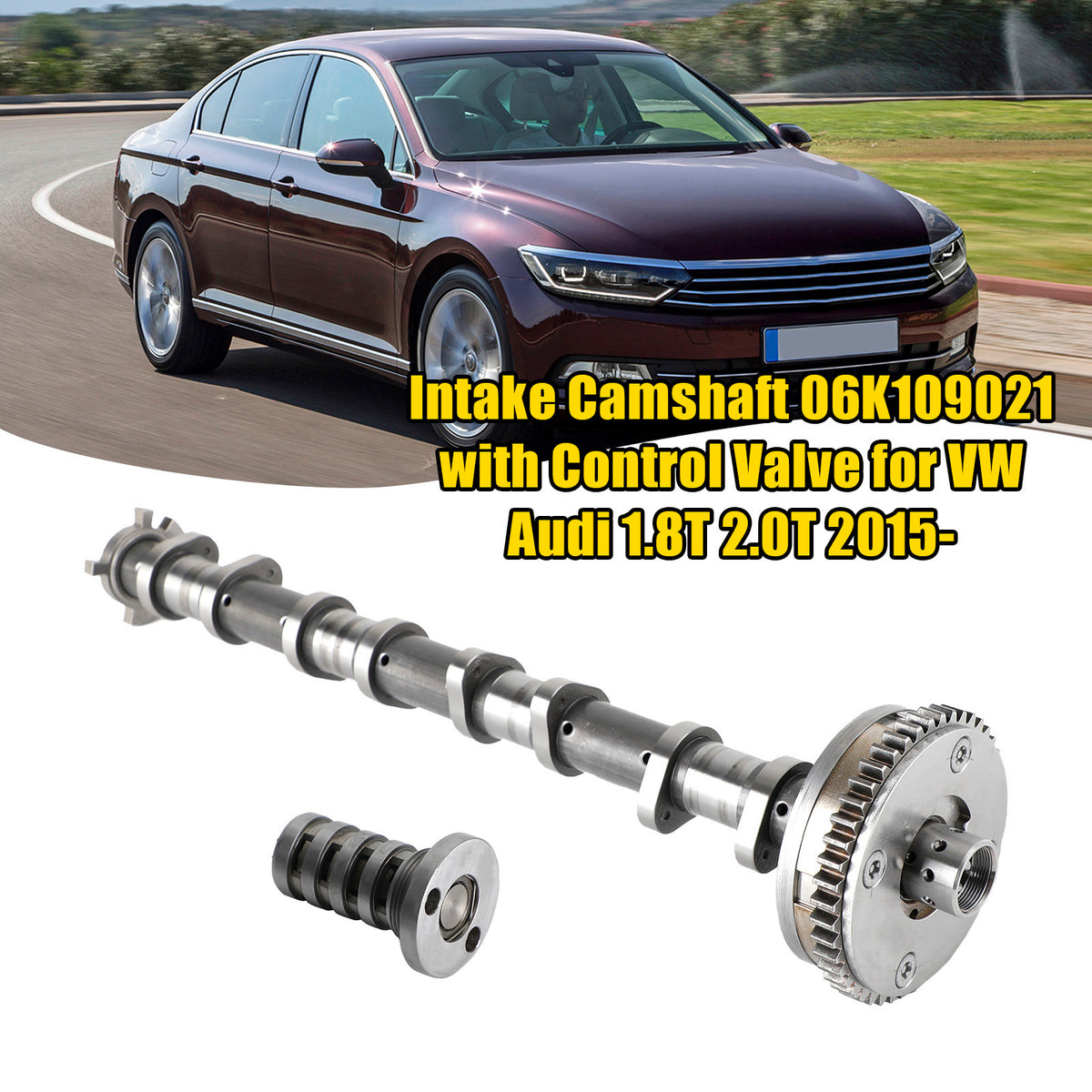 2016–2018 Audi A6 A7 1.8T 2.0T Einlassnockenwelle 06K109021 mit Steuerventil