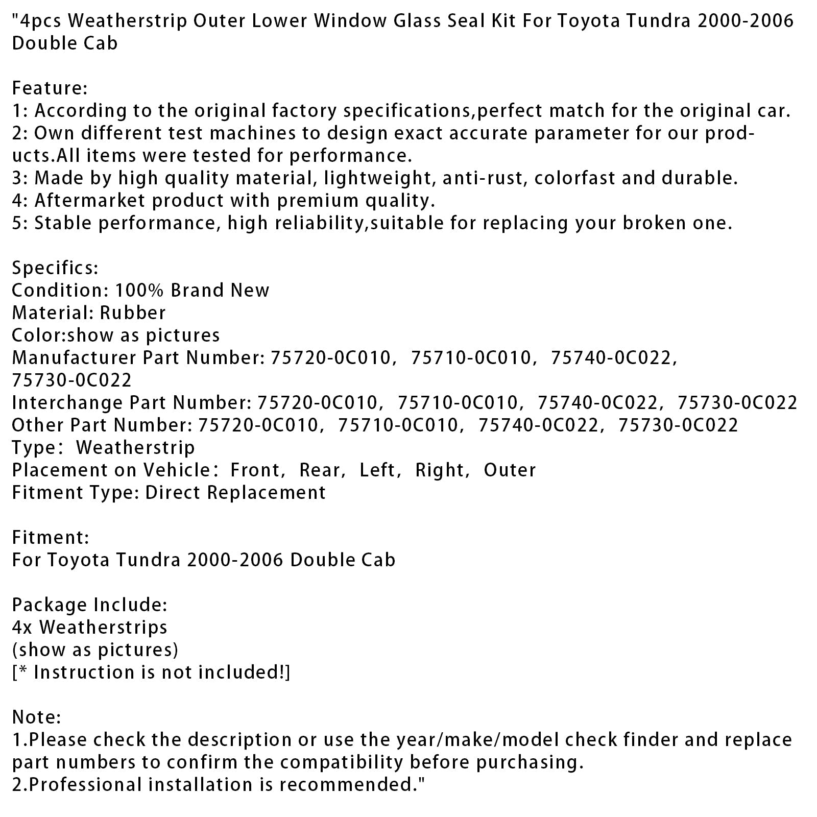 2000-2006 Toyota Tundra doble cabina 4 piezas exterior ventana inferior burlete 75720-0C010