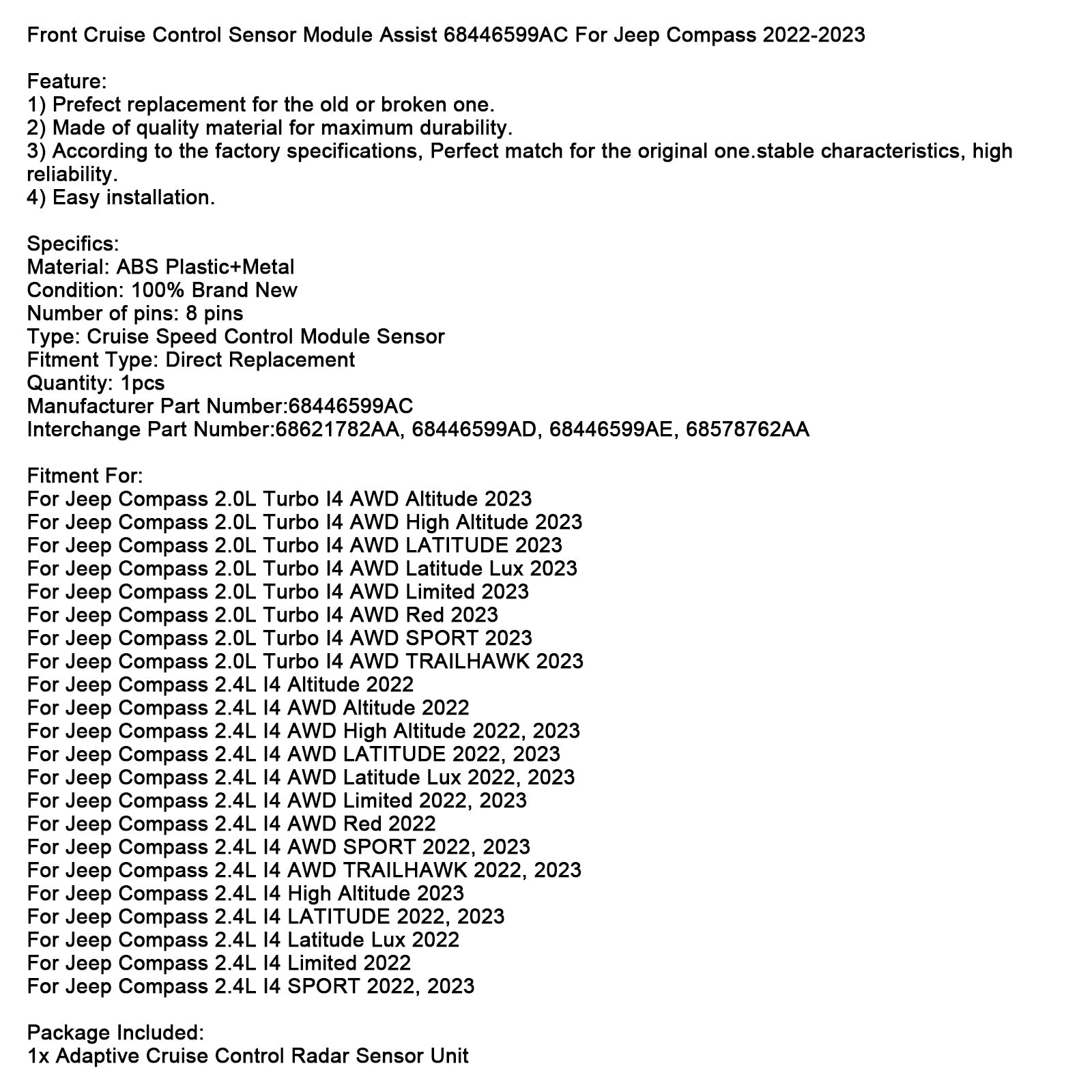 Moduł czujnika kontroli rejsu przed szerokością 2023 Jeep Compass 2.0L Turbo I4 AWD 68446599AC