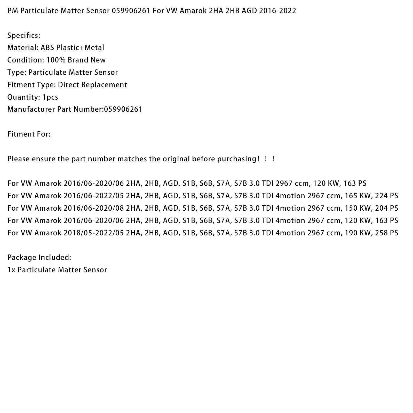 Capteur de particules fines (PM) 059906261 pour VW Amarok 2HA, 2HB, AGD, S1B, S6B, S7A, S7B 3.0 TDI 4motion 2967 cm³, 190 kW, 258 ch (mai 2018-mai 2022)