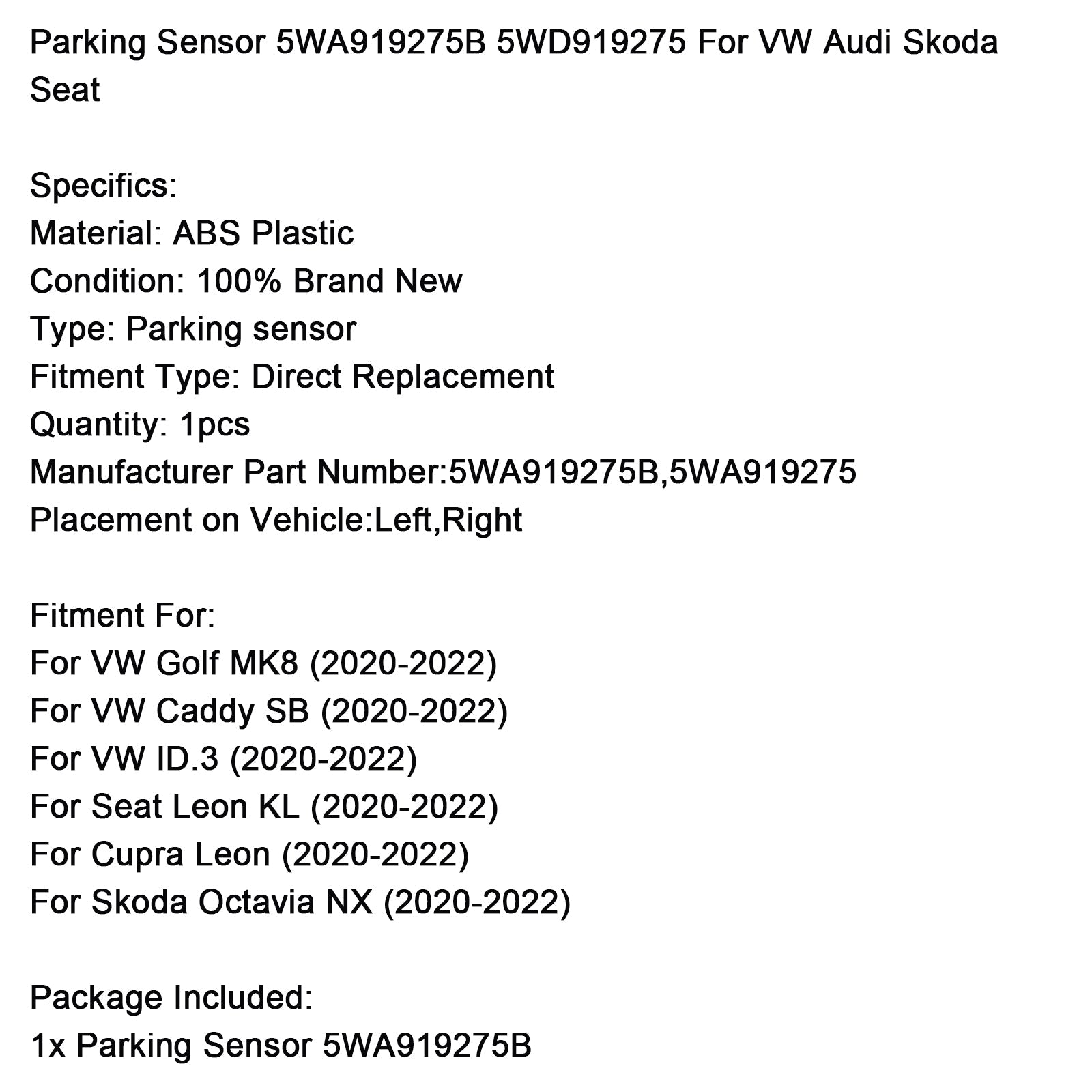 Pysäköintianturi 5WA919275B 5WD919275 VW Audi Skoda -istuimelle