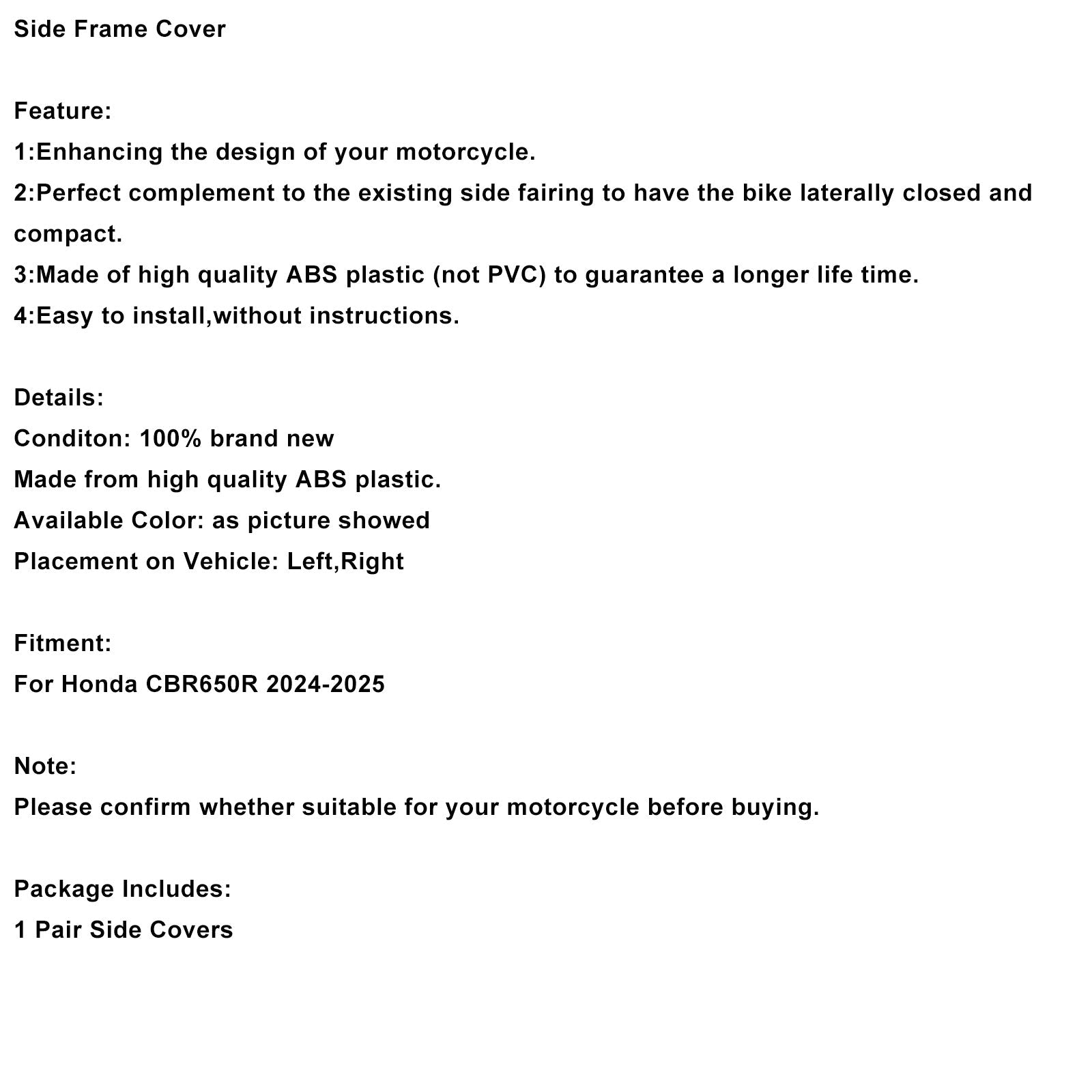 Sivukehyksen paneelin suojasuoja Honda CBR650R 2024-2025