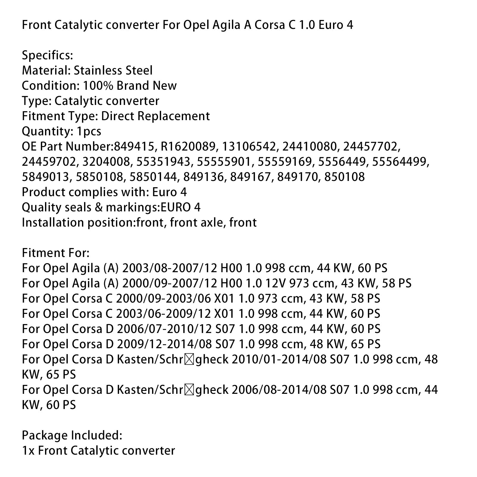 2000/09-2003/06 Opel Corsa C X01 1,0 973 CCM, 43 KW, 58 PS katalizator pred 849415 R1620089