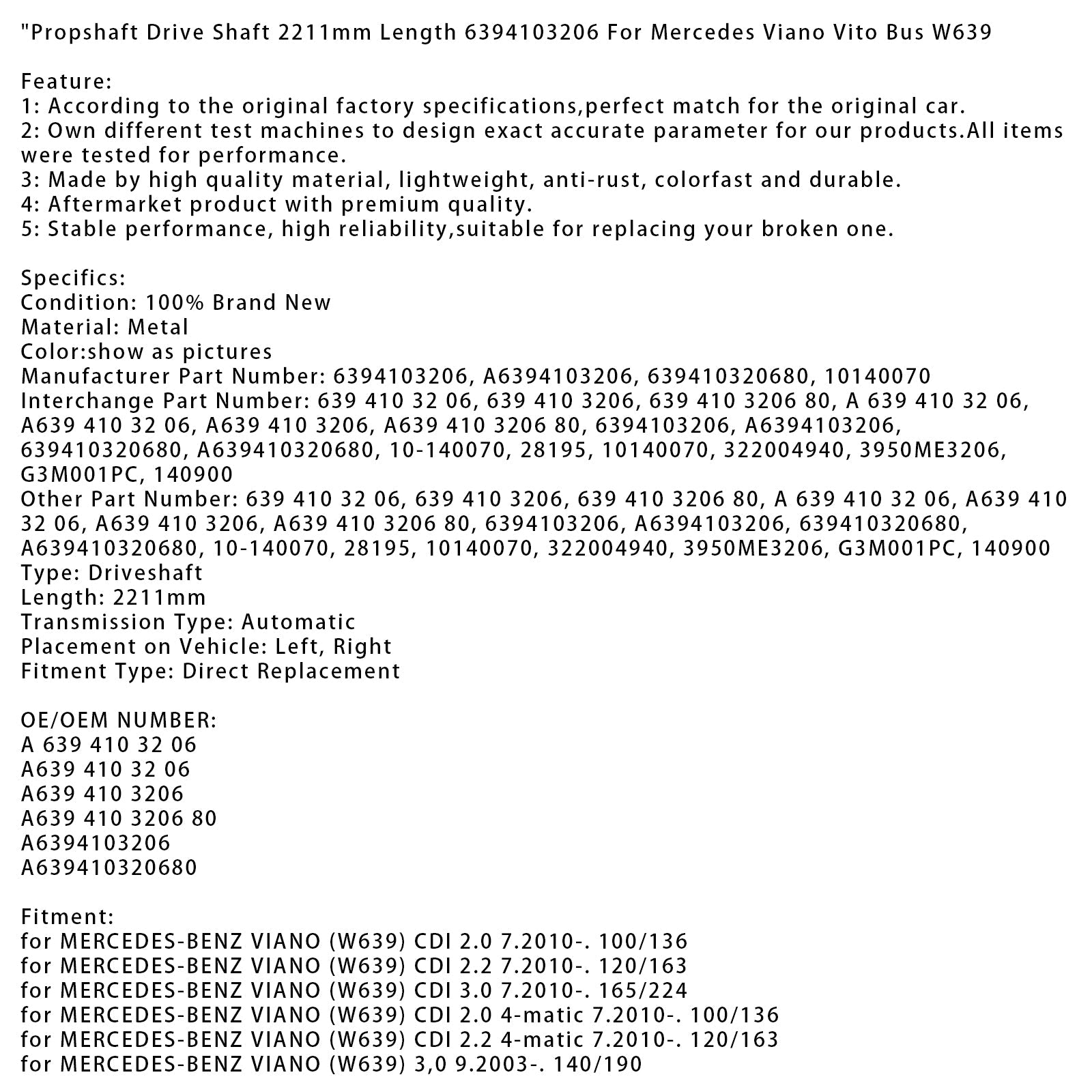02.1996-07.2003 MERCEDES-BENZ VITO Bus (638) 113 2.0 (638.114, 638.194) 95/129 Albero di trasmissione Albero di trasmissione 2211 mm Lunghezza 6394103206