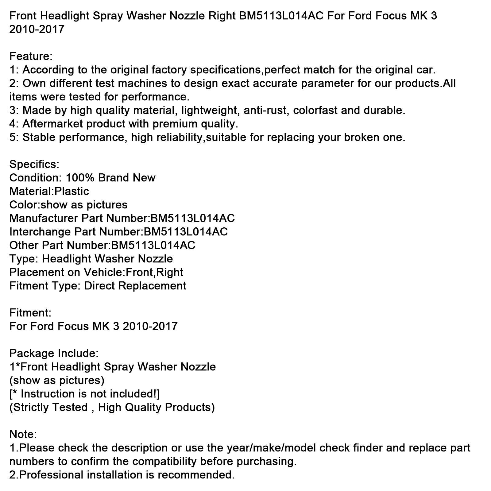 Buse de lave-phare avant droite pour Ford Focus 2010-2017 (BM5113L014AC)