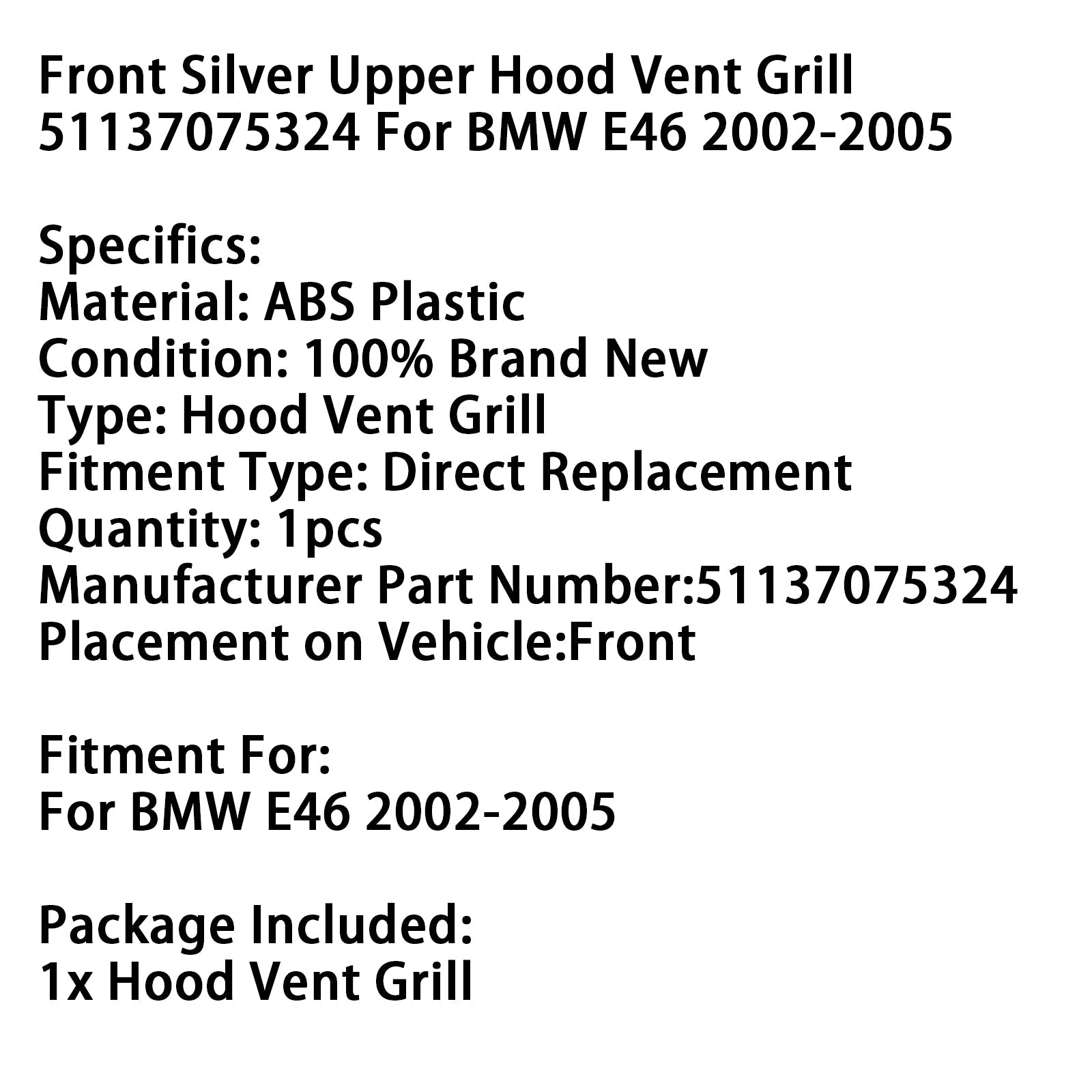 Griglia di ventilazione superiore di cappuccio anteriore argento per BMW E46 2002-2005 51137075324