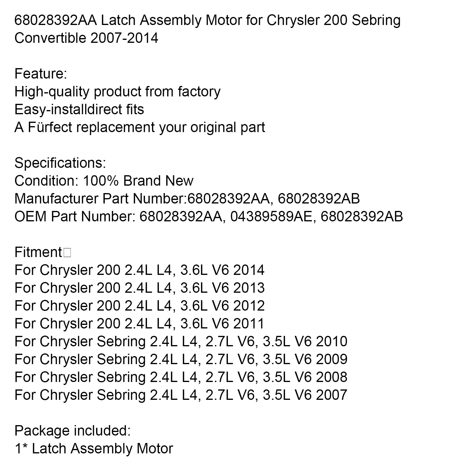 2011-2014 Chrysler 200 2,4 L L4, 3,6 L V6 68028392AA Moteur d'assemblage de loquet