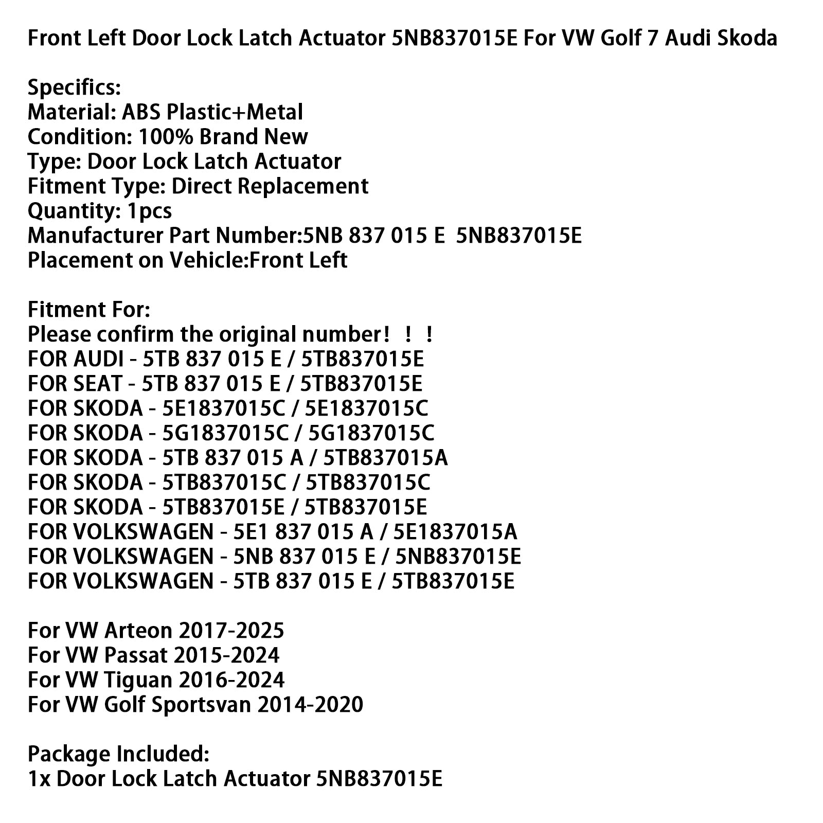 Ennen vasemman etuoven lukitustoimilaite 5NB837015E VW Golf 7 Audi Skodalle