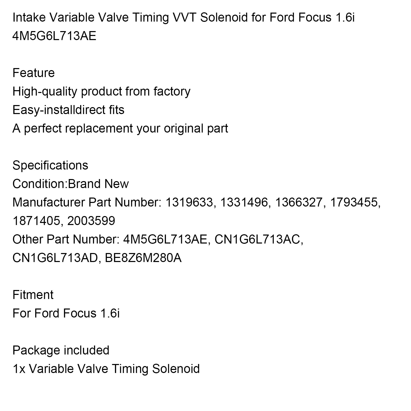 Solénoïde VVT à calage variable des soupapes d&#39;admission Ford Focus 1.6i 4M5G6L713AE