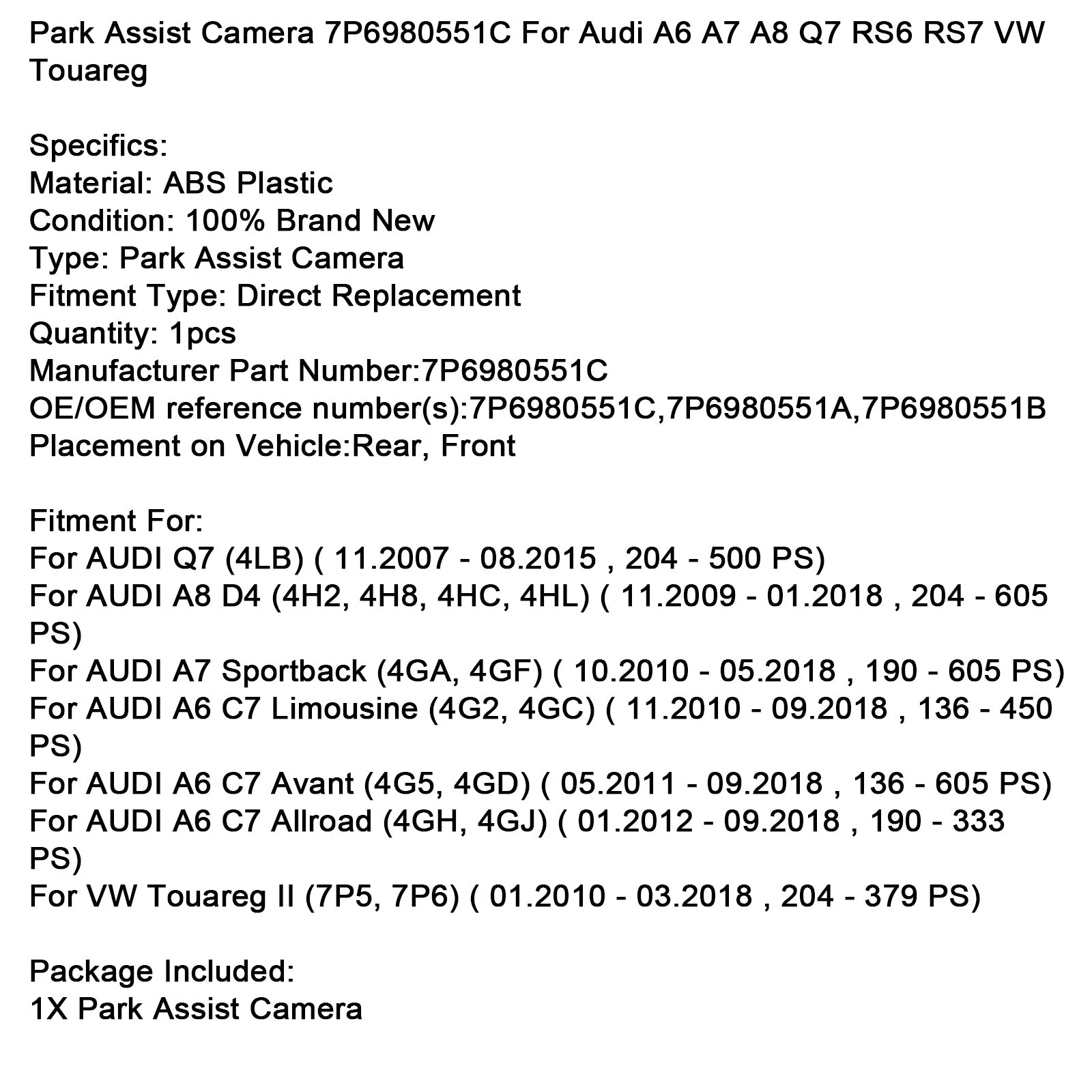11.2009-01.2018 AUDI A8 D4 4H2, 4H8, 4HC, 4HL 204 605 CV Telecamera d&Ausilio al parcheggio 7P6980551C 7P6980551A