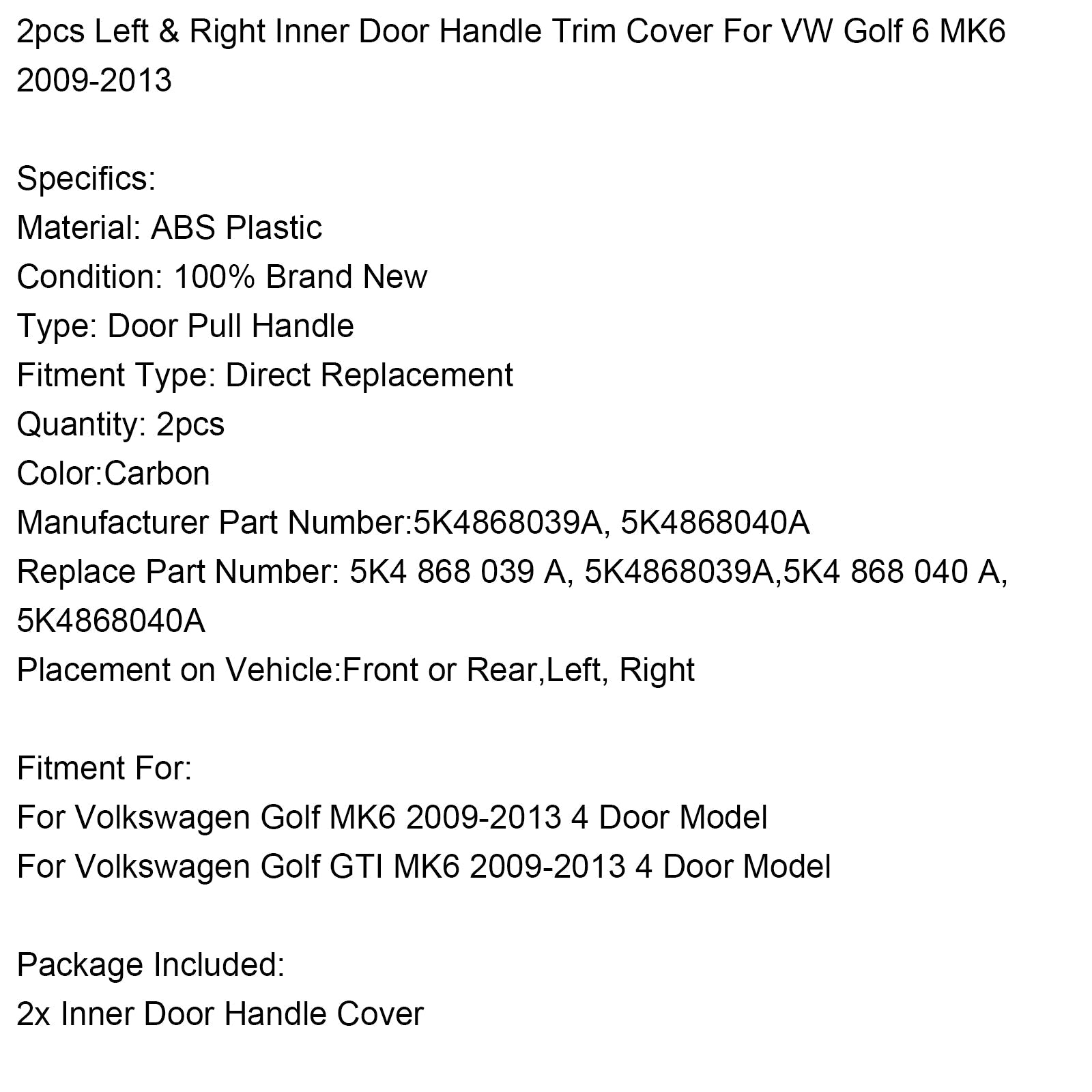 Set van 2 Golf 6 MK6 2009-2013 Interieurdeurhandgreep Stakes