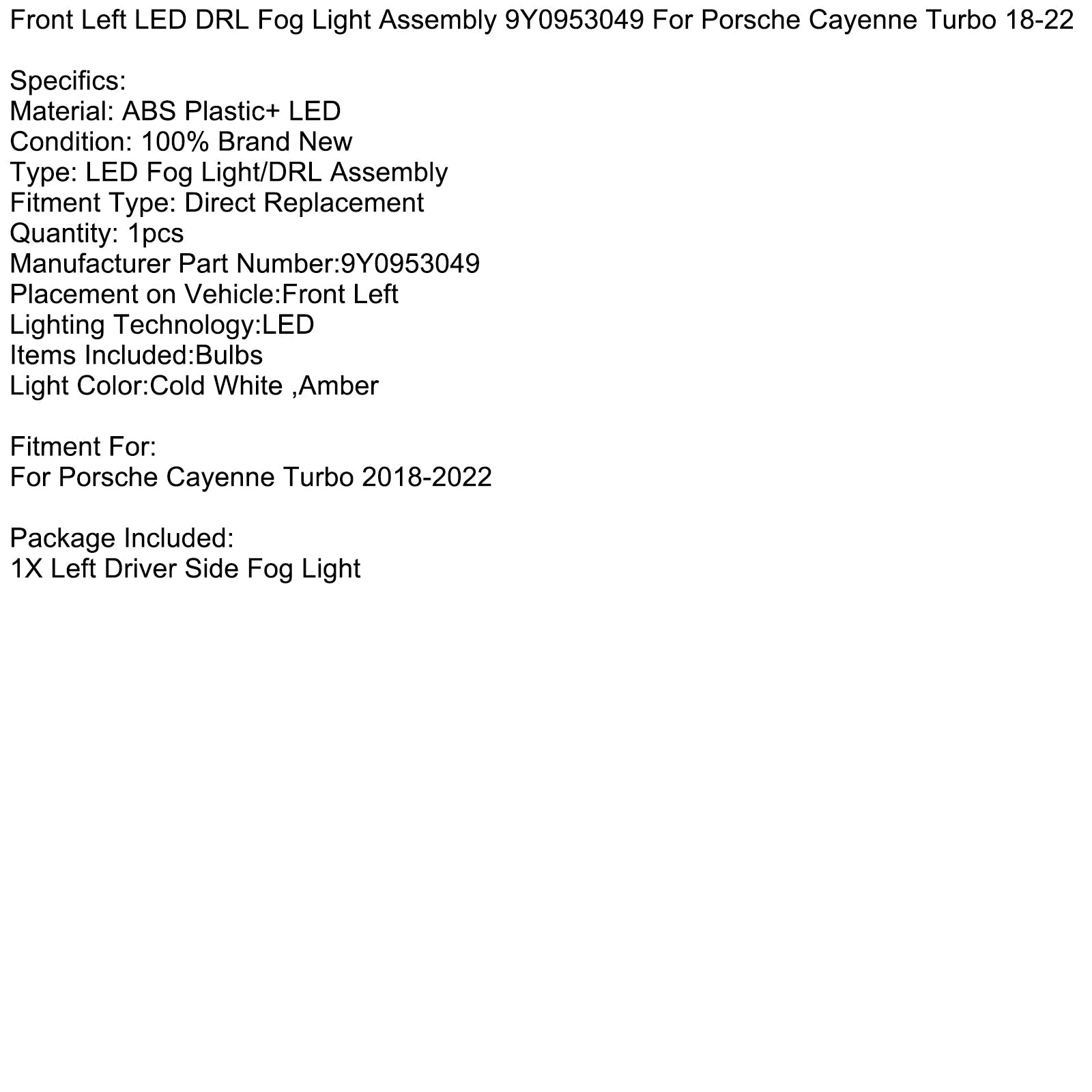 Ensemble de feux antibrouillard avant gauche à LED DRL pour Porsche Cayenne Turbo 2018-2022 9Y0953049