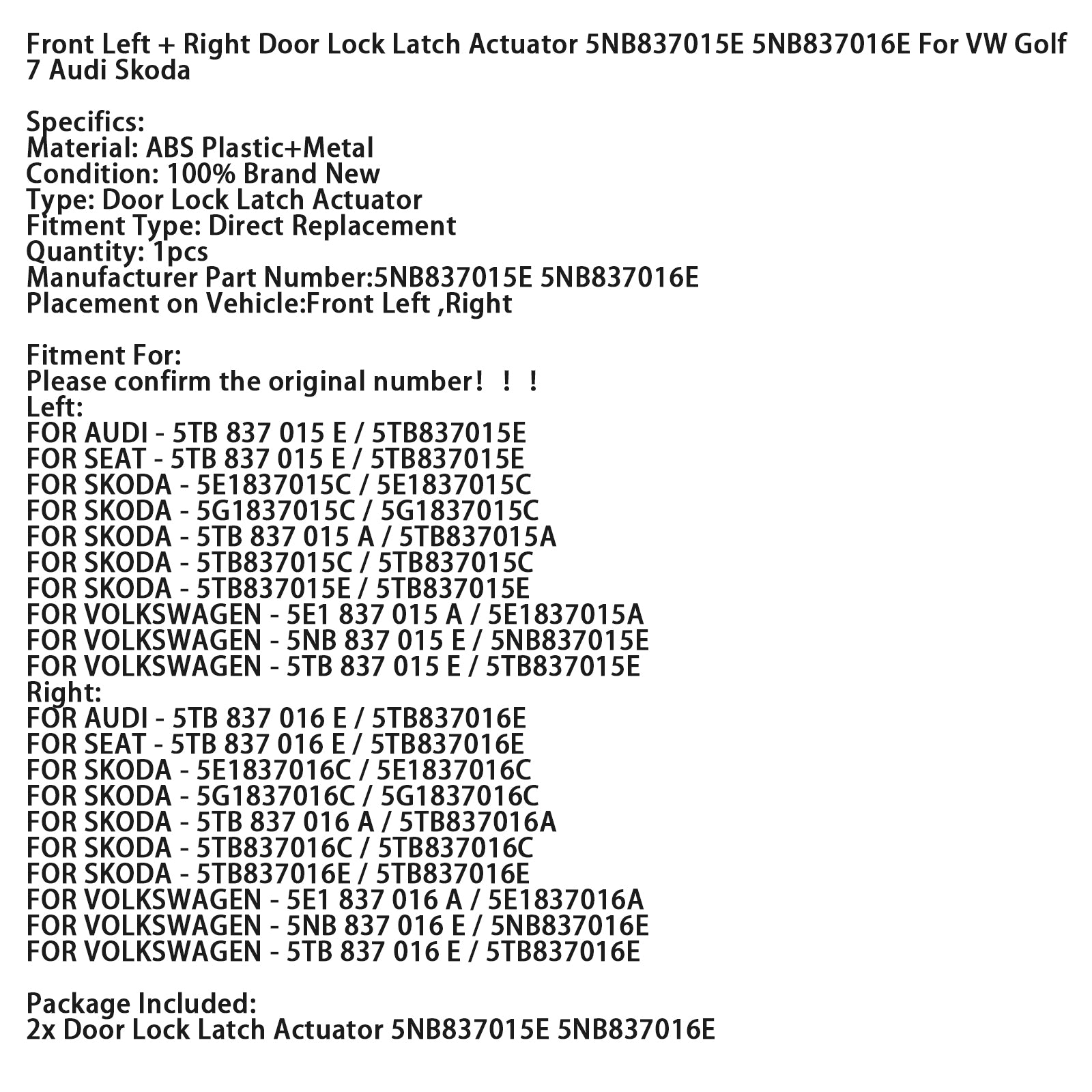 Porten lukitusnäyttelijät vasemmalle ja oikealle 5NB837015E/016E VW Golfille 7 Audi Skoda