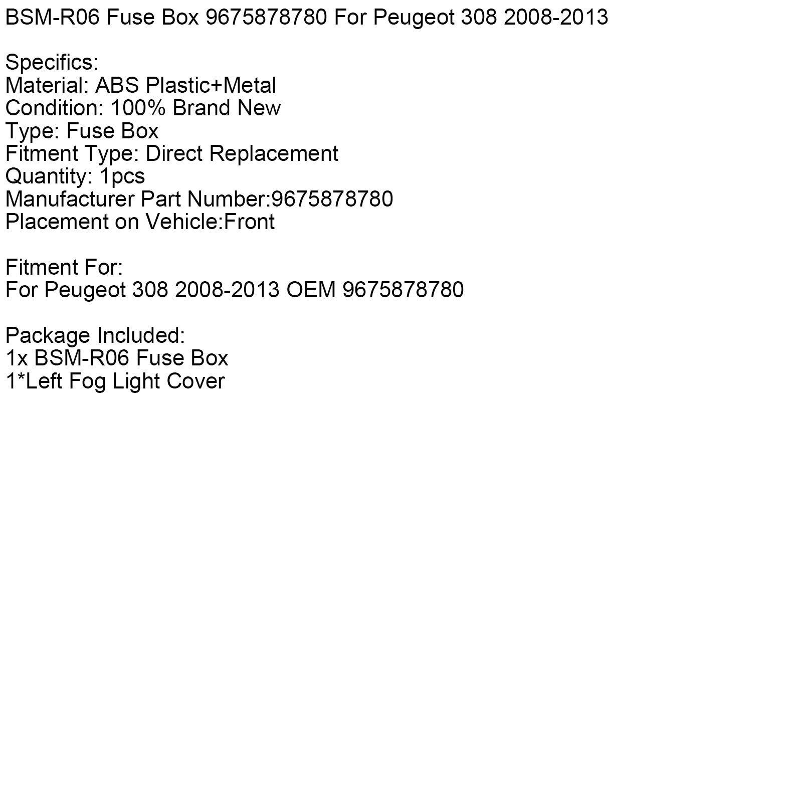 Boîte à fusibles Peugeot 308 2008-2013 9675878780 BSM-R06