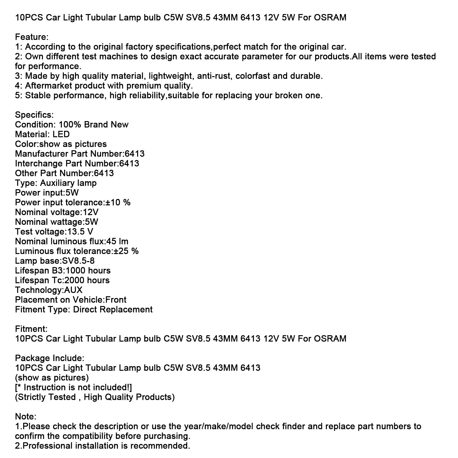 Lot de 10 ampoules tubulaires pour éclairage de voiture C5W SV8.5 43 mm 6413 12 V 5 W pour OSRAM