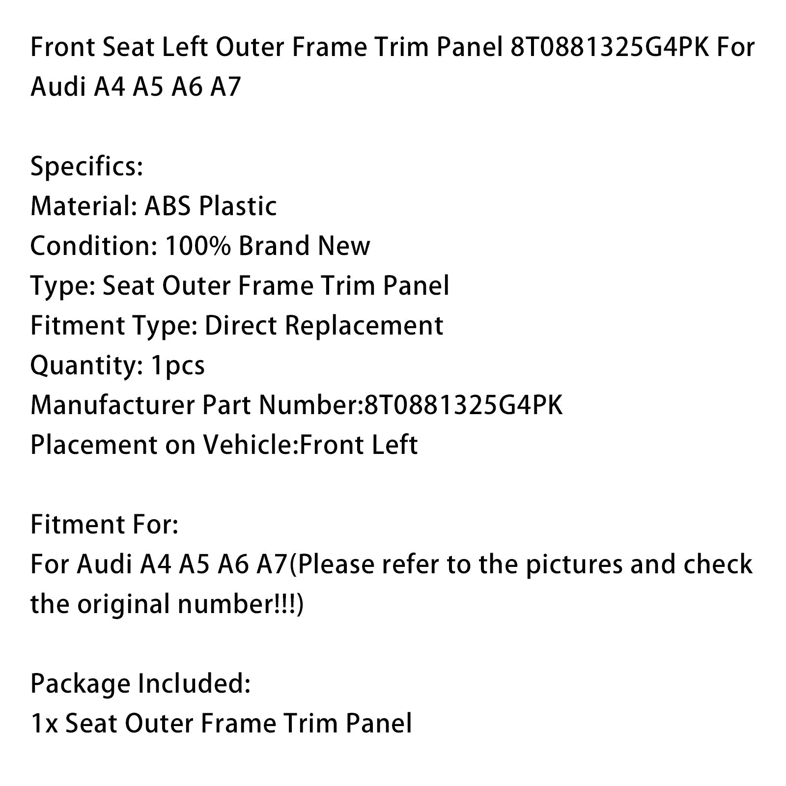Garniture de cadre extérieur de siège avant gauche 8T0881325G4PK pour Audi A4 A5 A6 A7