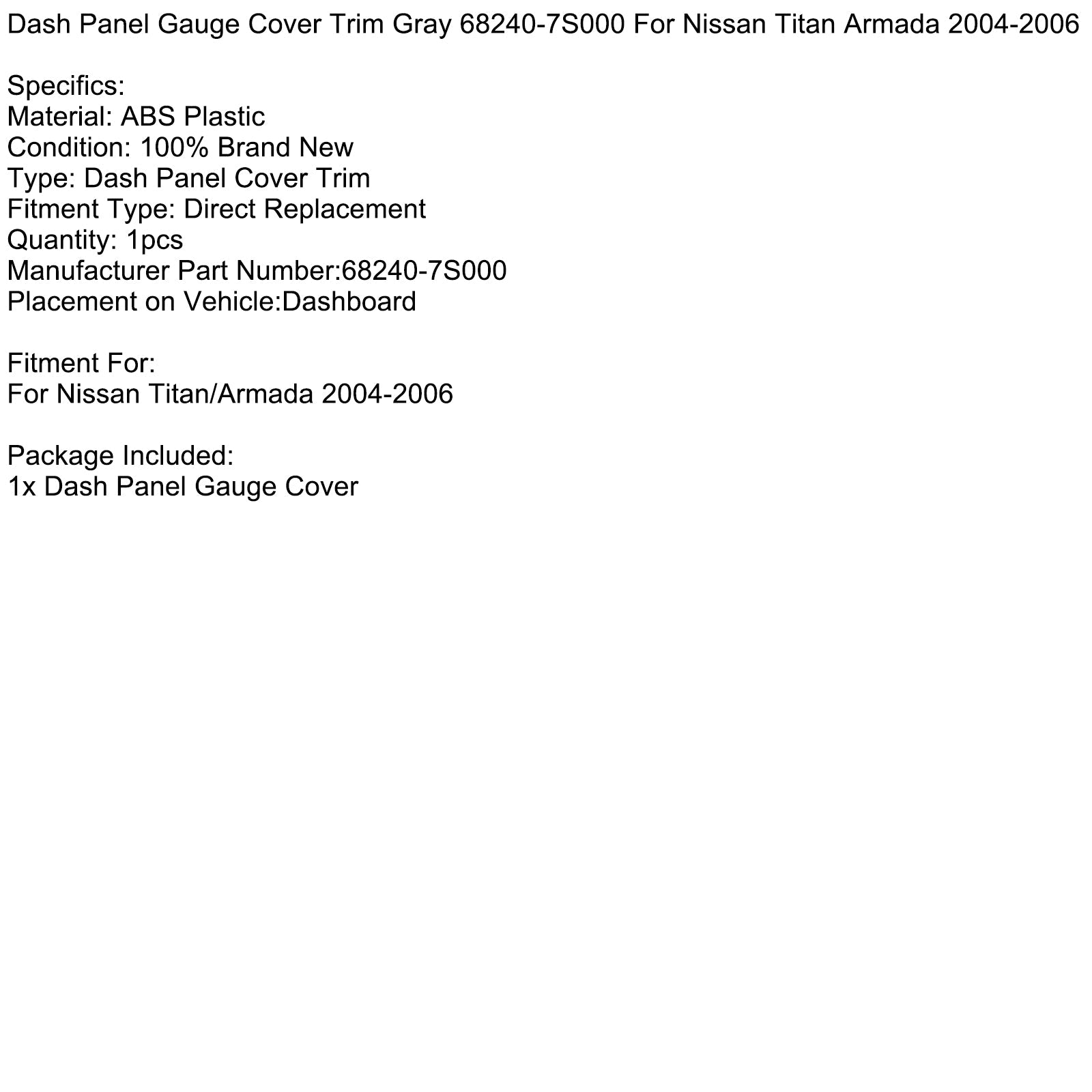 Siva armaturna plošča gauge pokrov za Nissan Titan Armada 2004-2006 68240-7S000