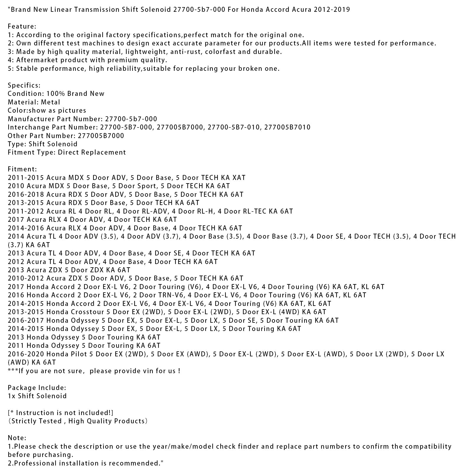 Solénoid nove linearne spremembe hitrosti 27700-5B7-000 za Acura TL 4 Doors Adv (3.5), 4 Doors Adv (3,7), 4 vrata vrat (3.5) Sport 2014