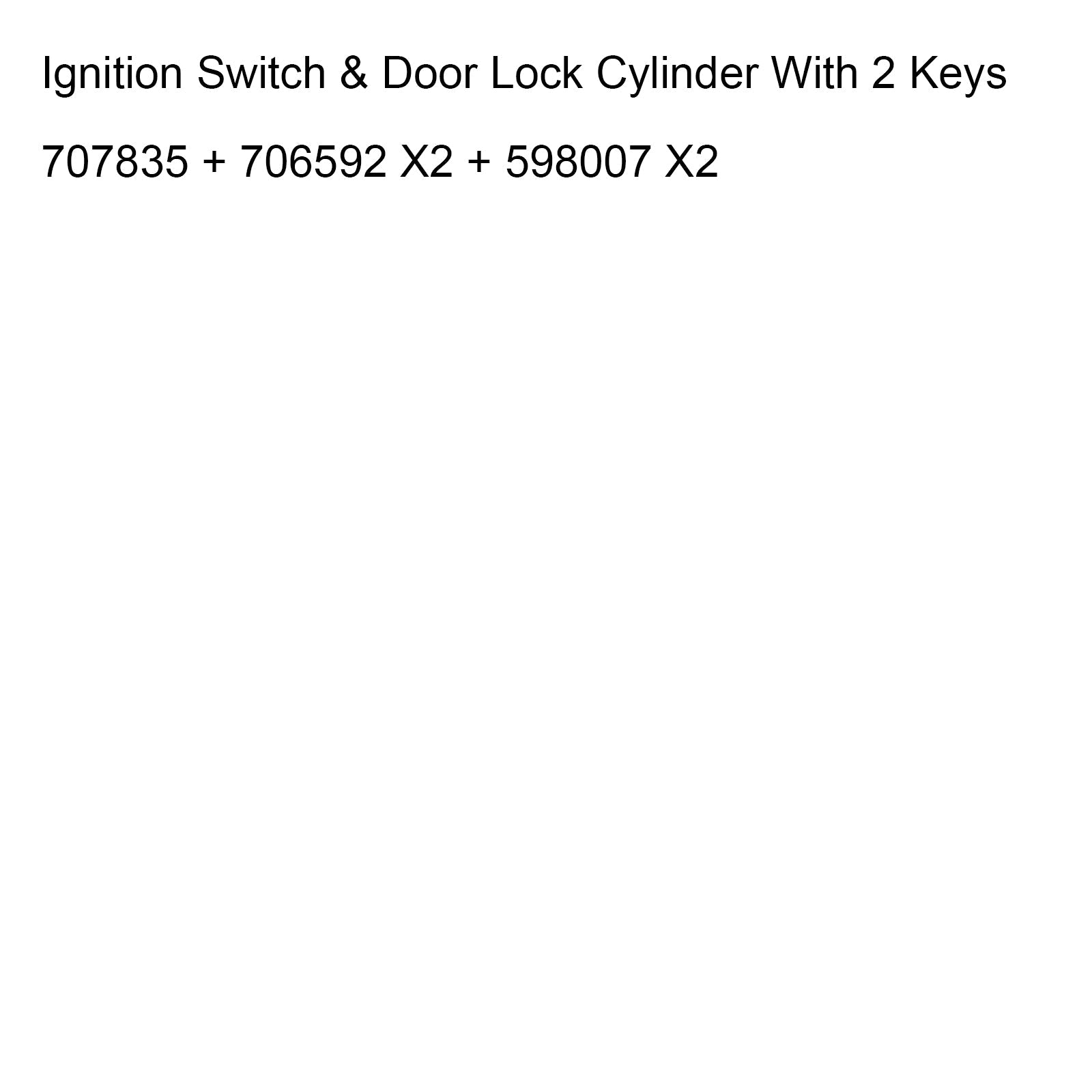 Hummer H2 2003-2007 Interruptor de encendido y cilindro de cerradura de puerta con 2 llaves 707835 706592 598007