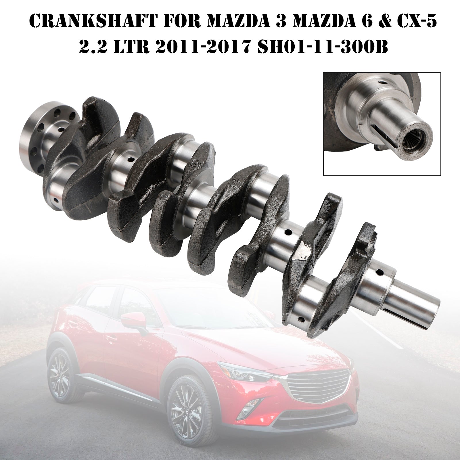 Cigüeñal para Mazda 3 Mazda 6 y CX-5 2.2 LTR 2011-2017 SH01-11-300B