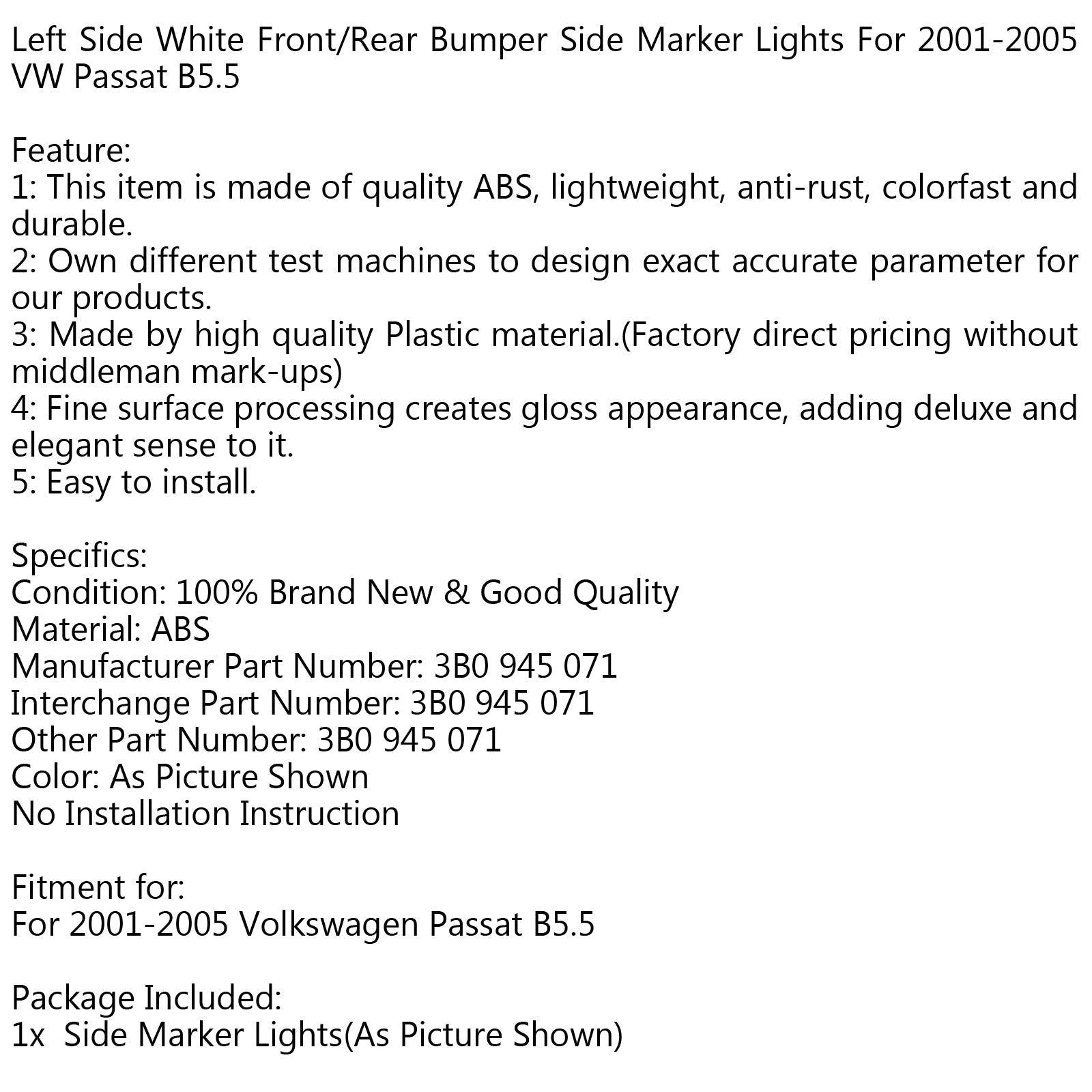 Luci di posizione laterali paraurti anteriore sinistro bianche per VW Passat B5.5 generico 2001-2005