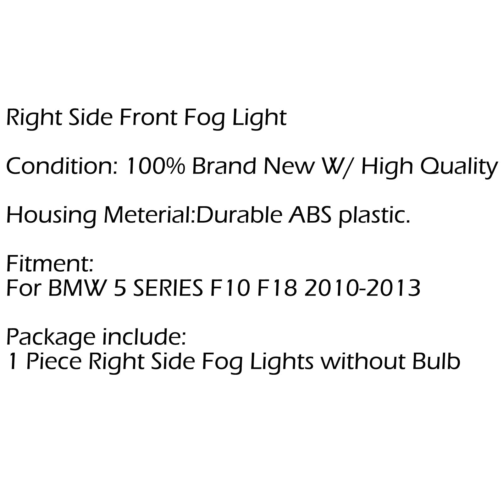 Luz antiniebla del parachoques delantero, lámpara de conducción, lado derecho para BMW 5SERIES F10 F18 2010-2013 genérico