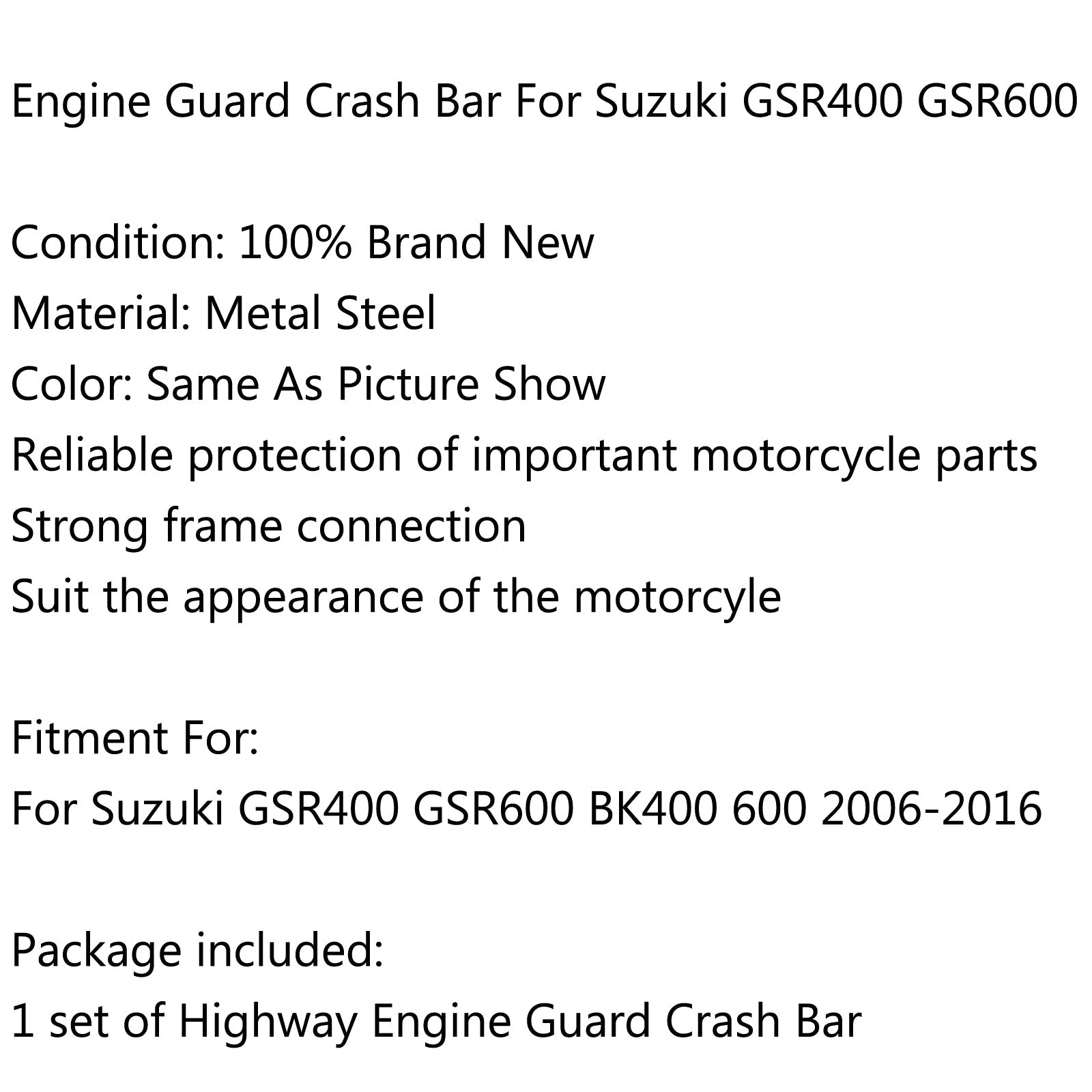 Barre di protezione del motore della strada principale per Suzuki GSR400 GSR600 BK400 600 06-16 Generico
