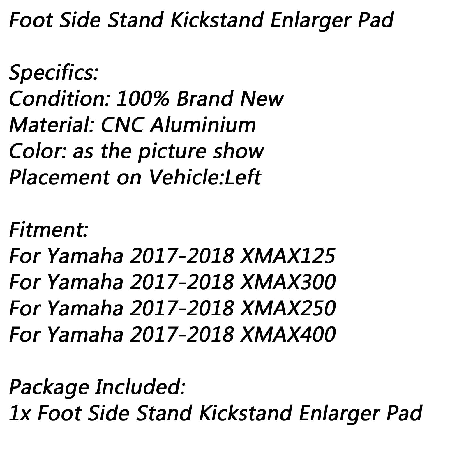 Soporte de placa de extensión de soporte lateral para Yamaha 17-18 XMAX300 400 250 125 genérico