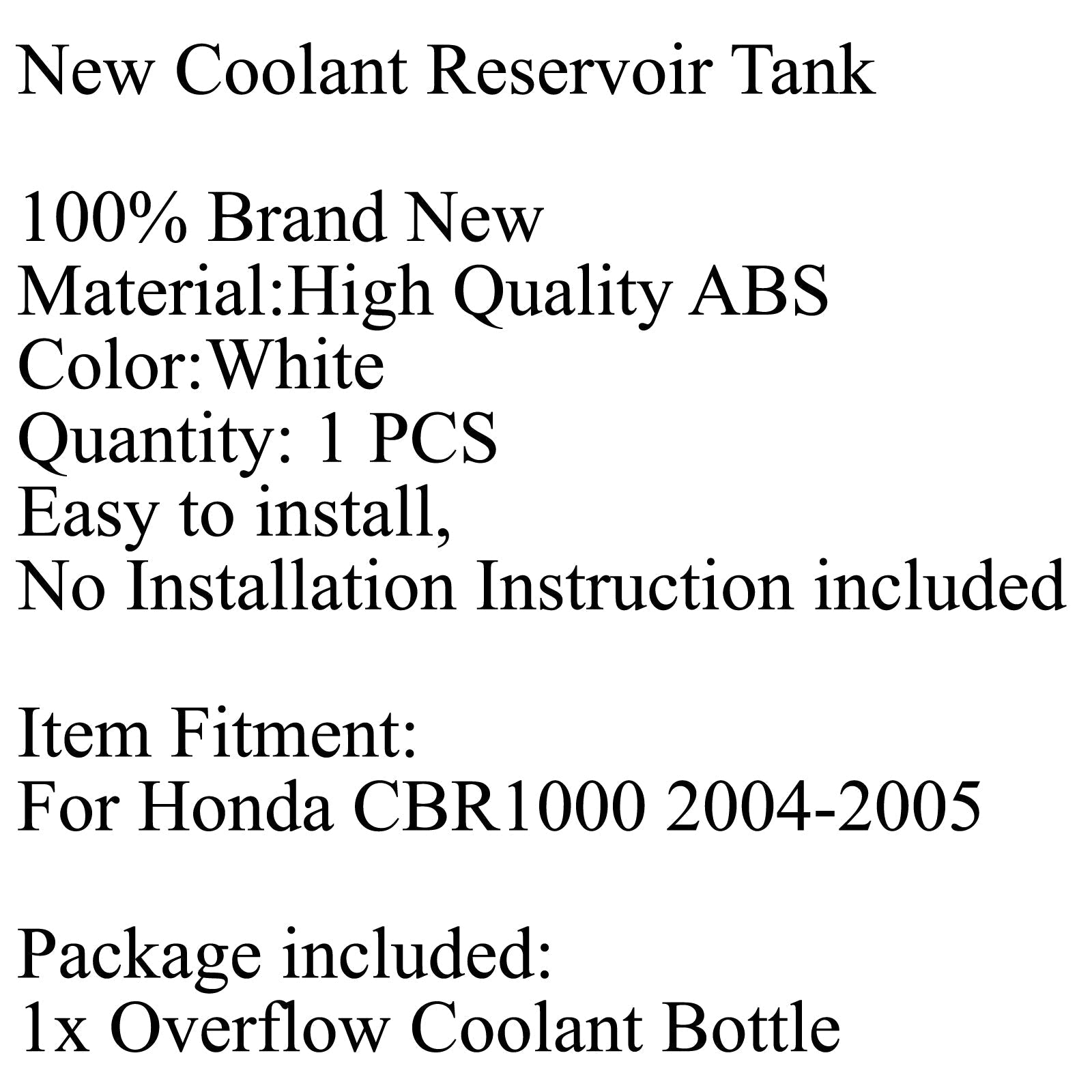 Bouteille de réserve de liquide de refroidissement de réservoir de débordement de liquide de refroidissement de radiateur pour Honda CBR1000RR 04-05 générique