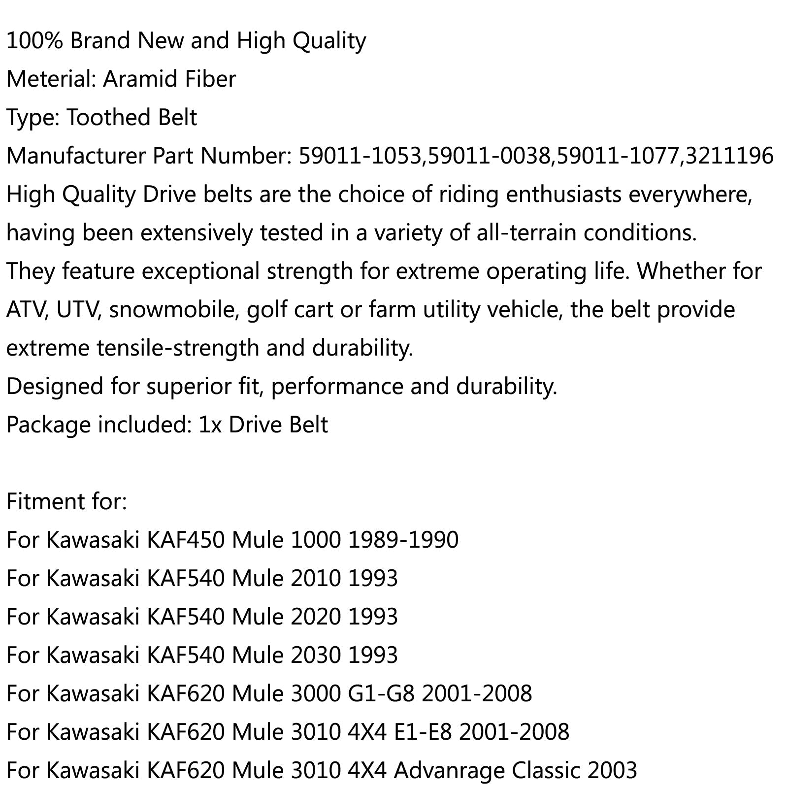 Cinghia di trasmissione 59011-1053 Per Kawasaki KAF540 Mule 2010 KAF620 Mule 3010 3020 4010 Generico