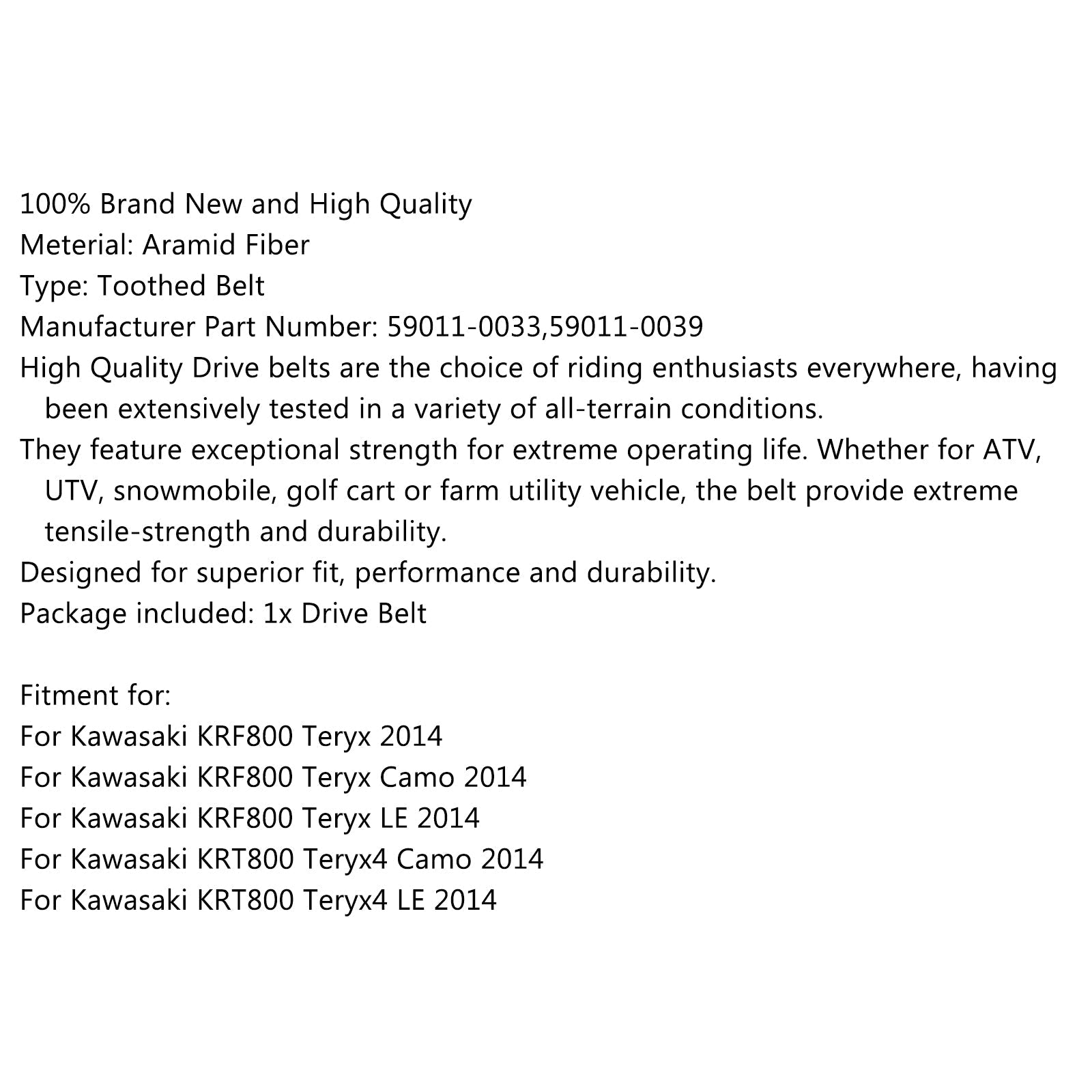 Courroie d'entraînement 59011-0033 pour Kawasaki Teryx 800 KRF800 Teryx4 LE 2014 générique