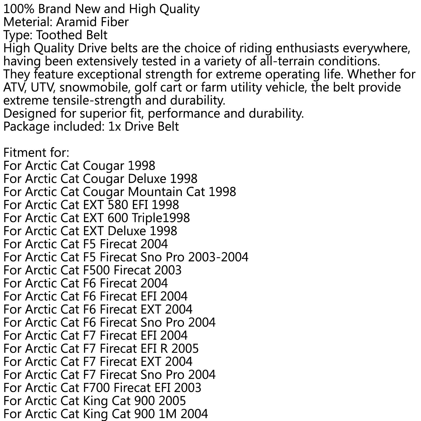 Courroie d'entraînement pour Arctic Cat Cougar EXT 580 600 F5 F6 F7 King Cat 900 Thundercat générique