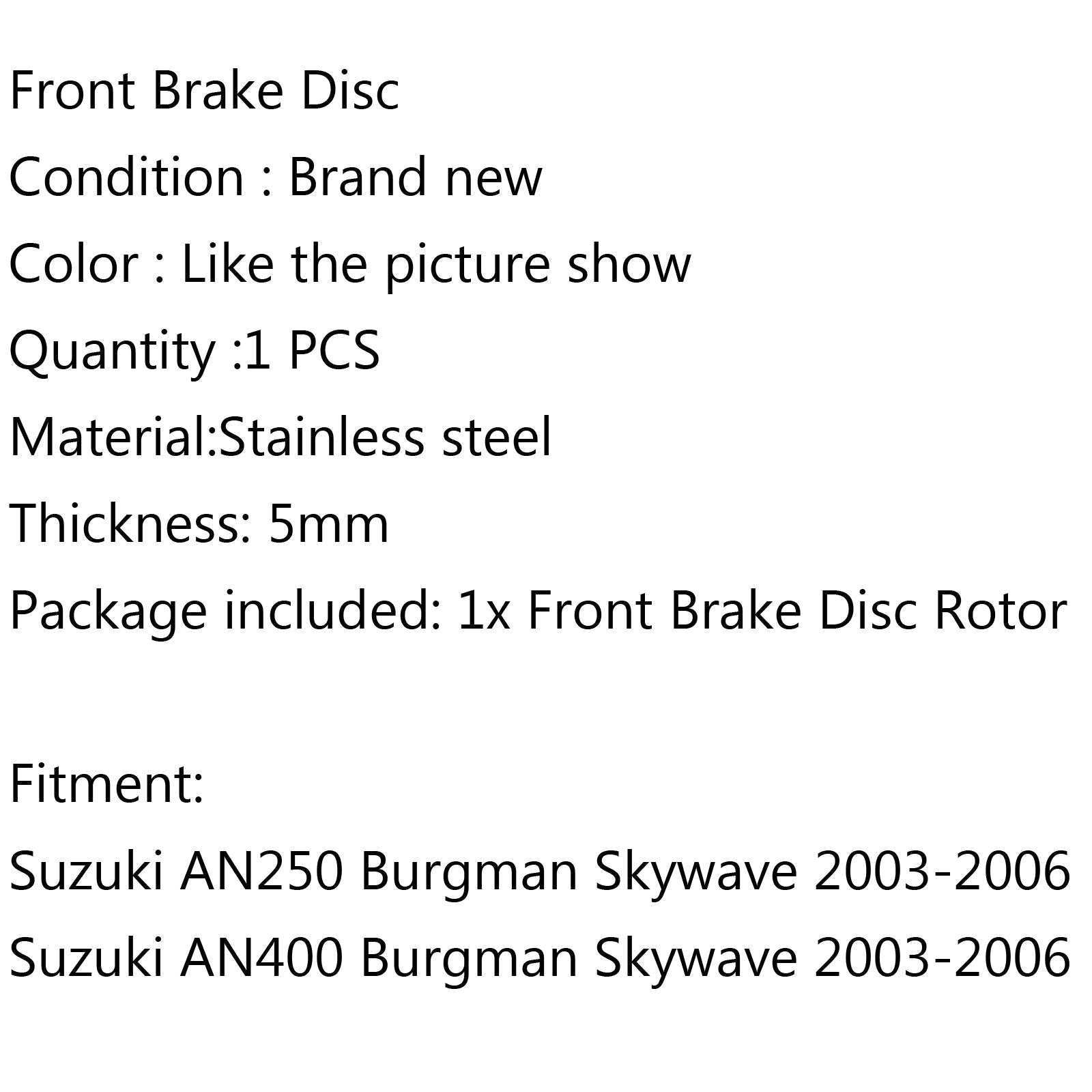 Rotor de disque de frein avant pour Suzuki AN250 AN400 Burgman Skywave 2003-2006 2004 générique