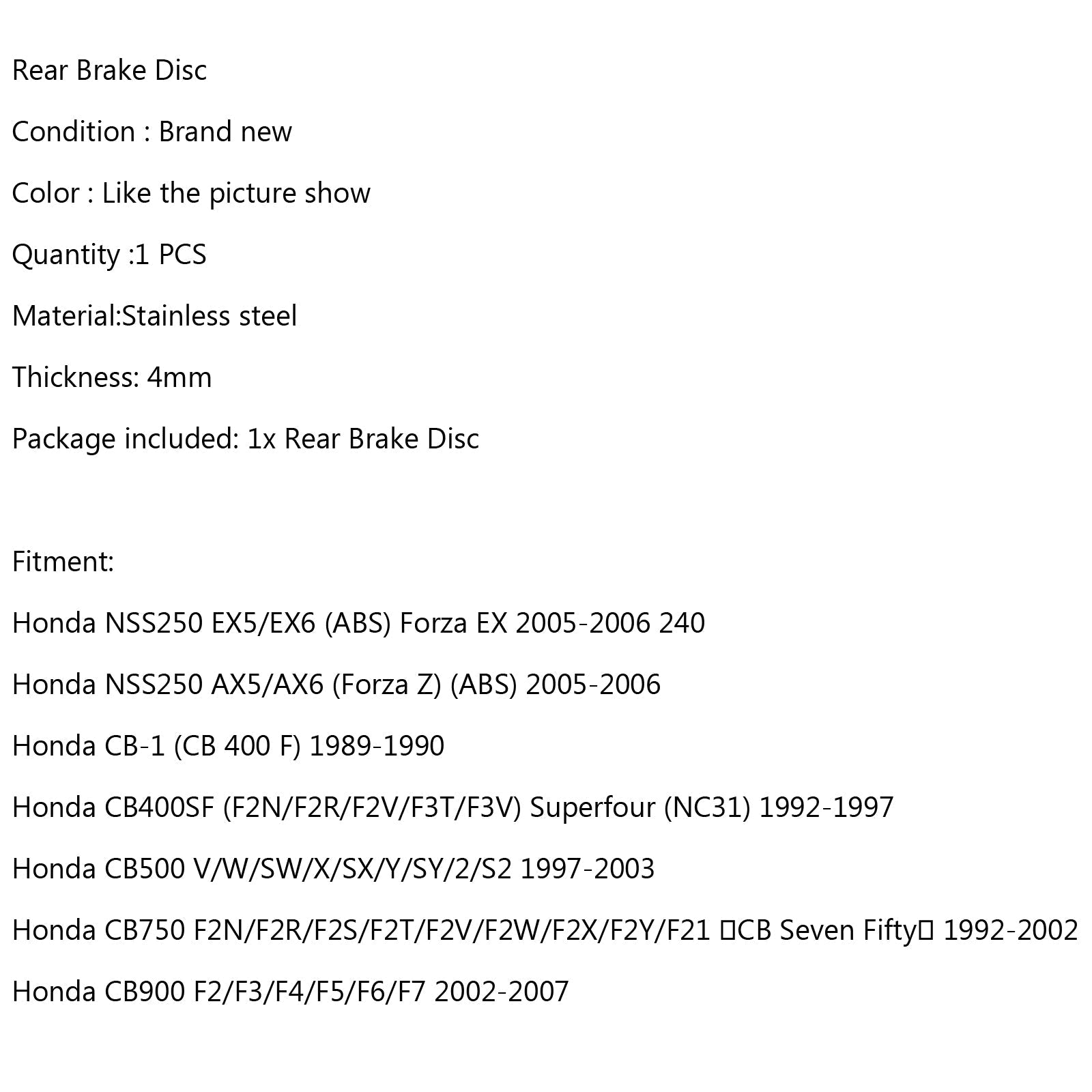 Rotor de disque de frein arrière pour Honda NSS250 EX 5/6 AX 5/6 05-06 CB-1 CB 500/700/900 générique