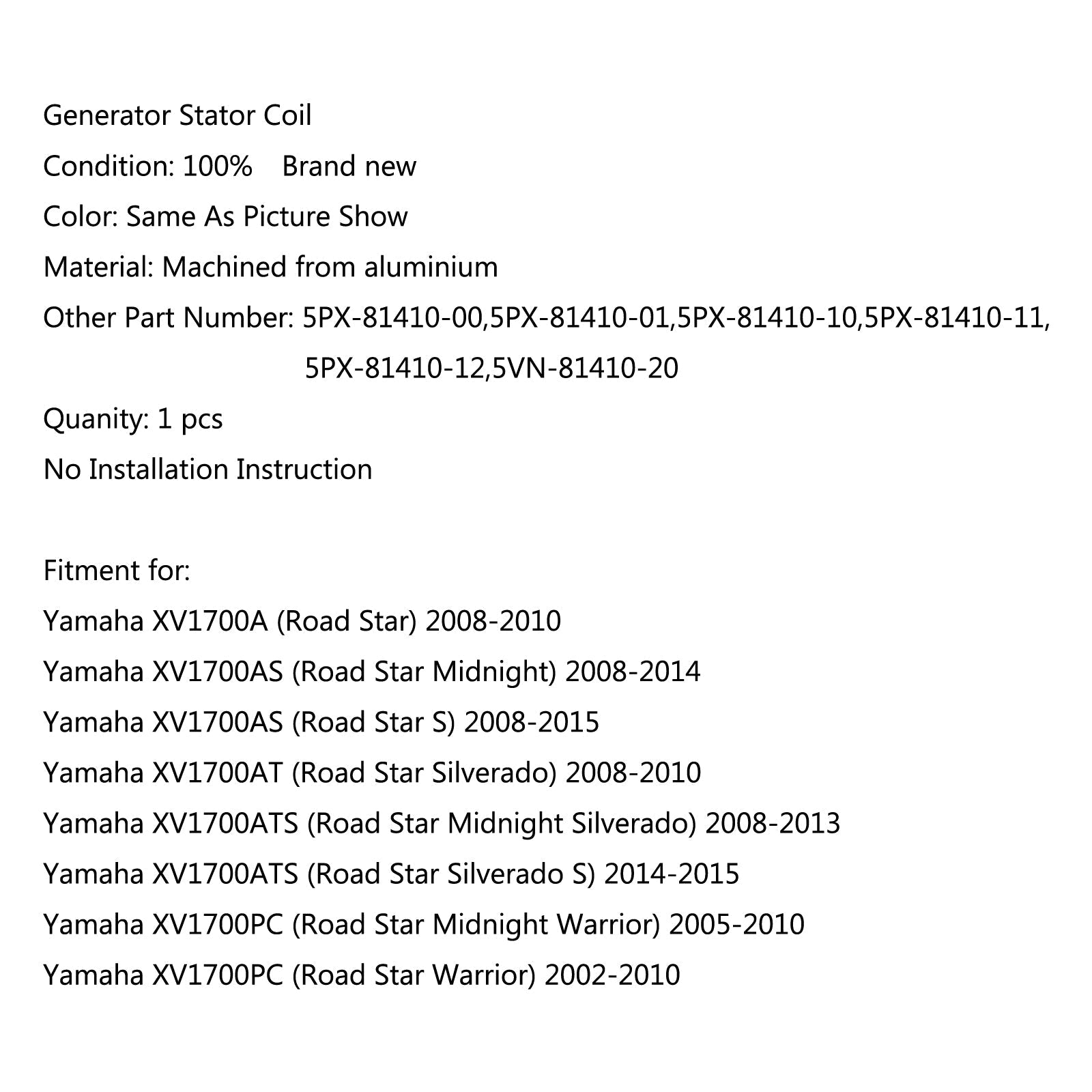Bobina dello statore del generatore per Yamaha XV1700ATS (Road Star Midnight Silverado) (08-13) Generico