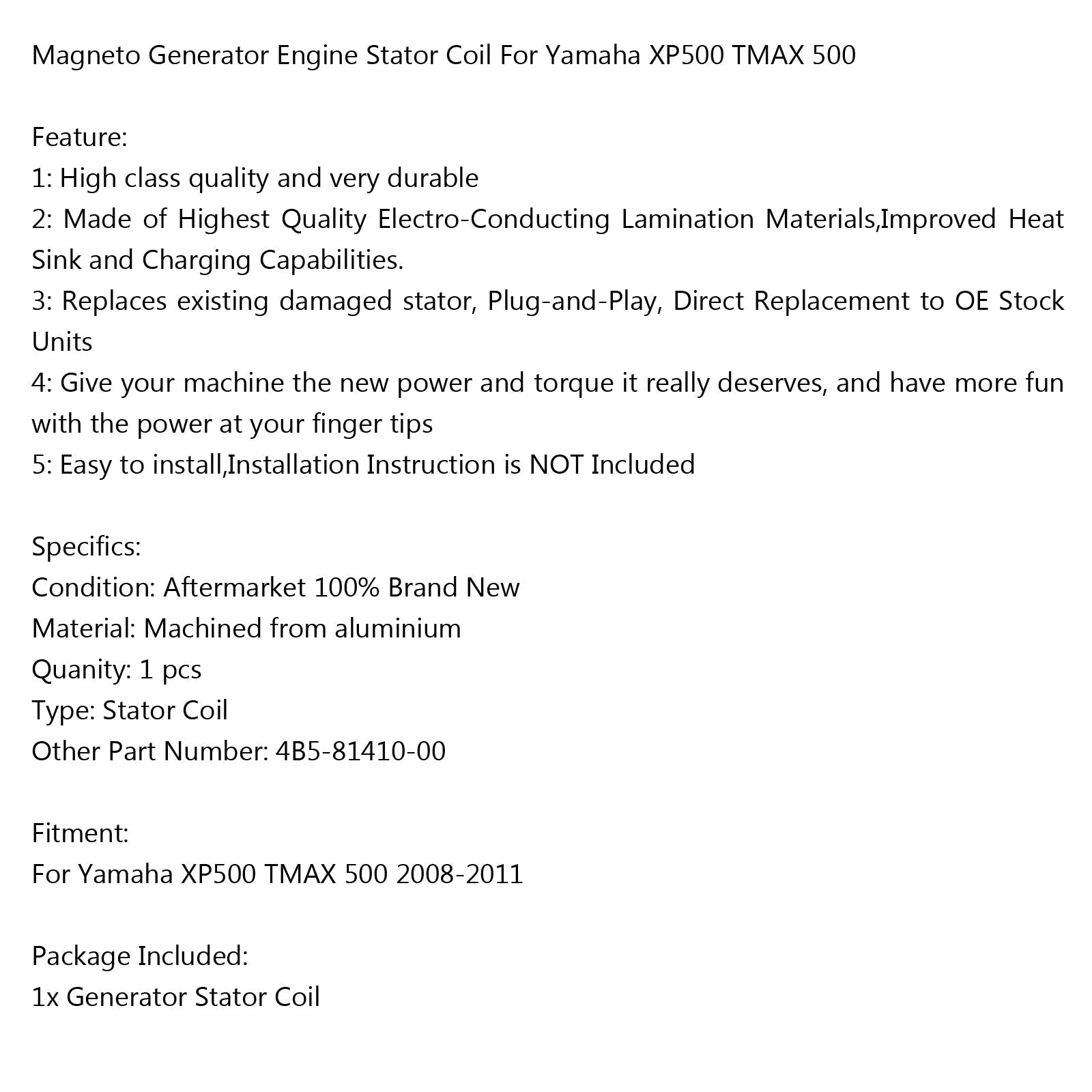 Générateur Stator Bobine 4B5-81410-00 Pour Yamaha XP500 TMAX 500 (08-11) Générique