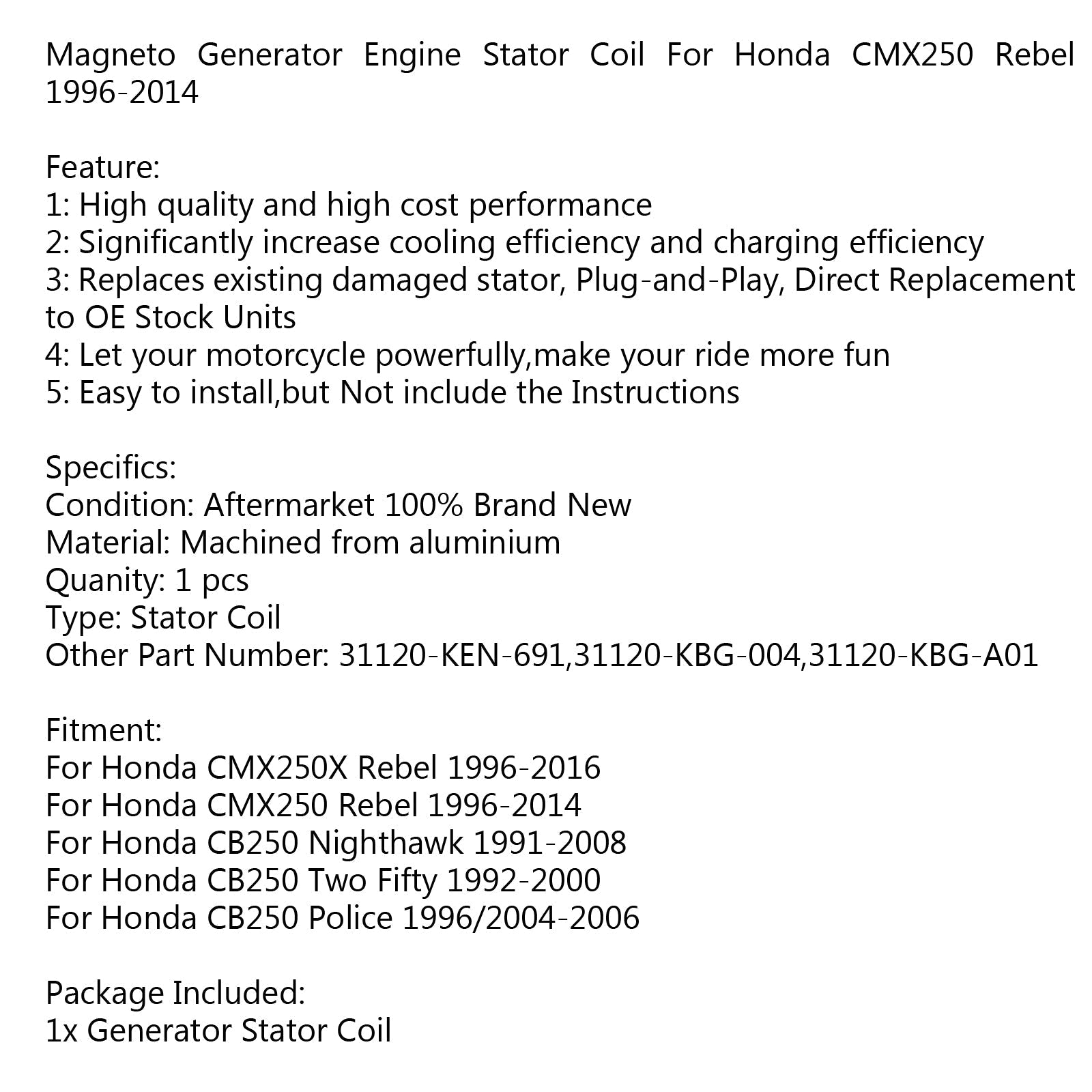 Bobine de stator de générateur pour Honda CMX250X Rebel (96-16) CB250 Nighthawk (91-2008) Générique