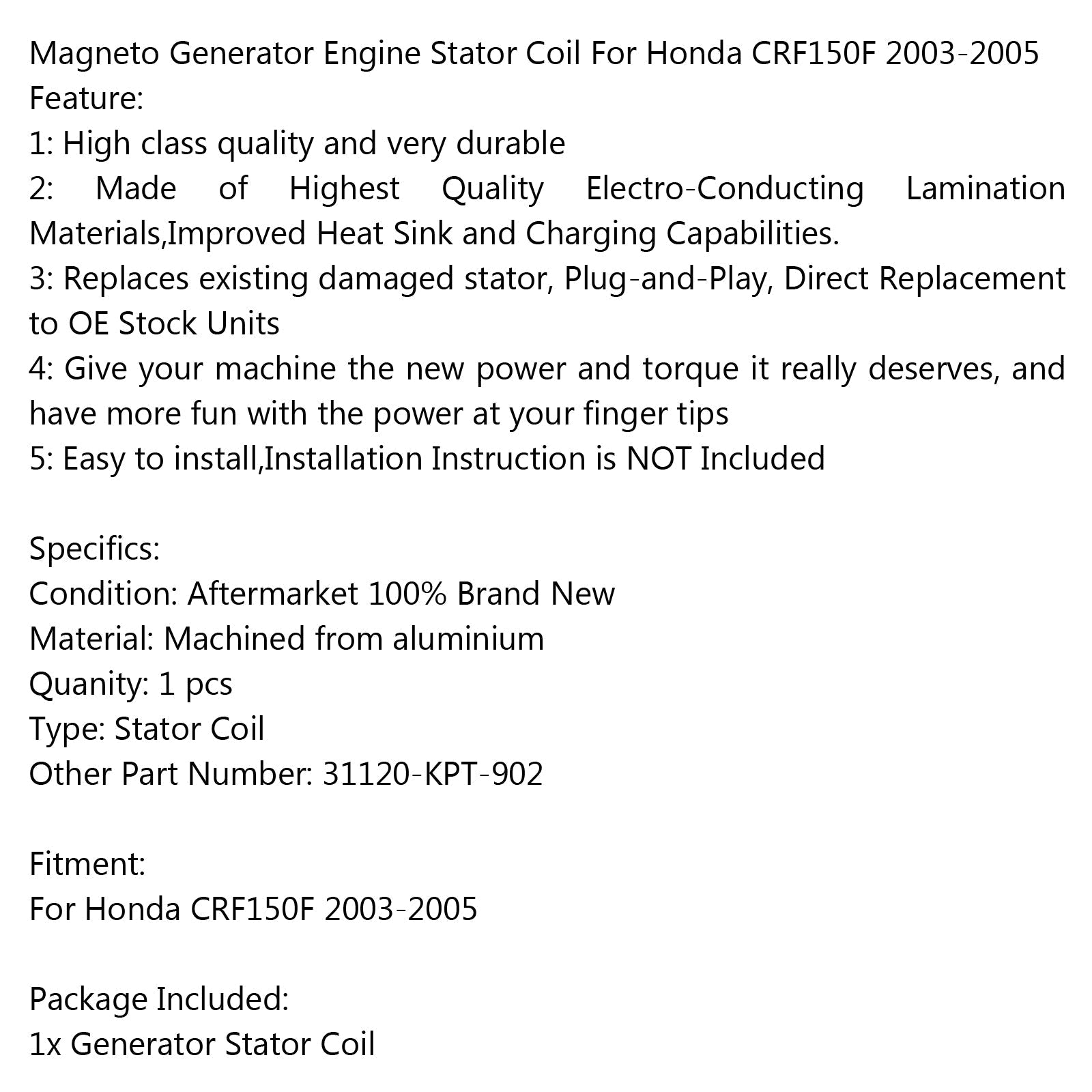 Bobina del estator del generador 31120-KPT-902 para Honda CRF150F (03-05) Genérico