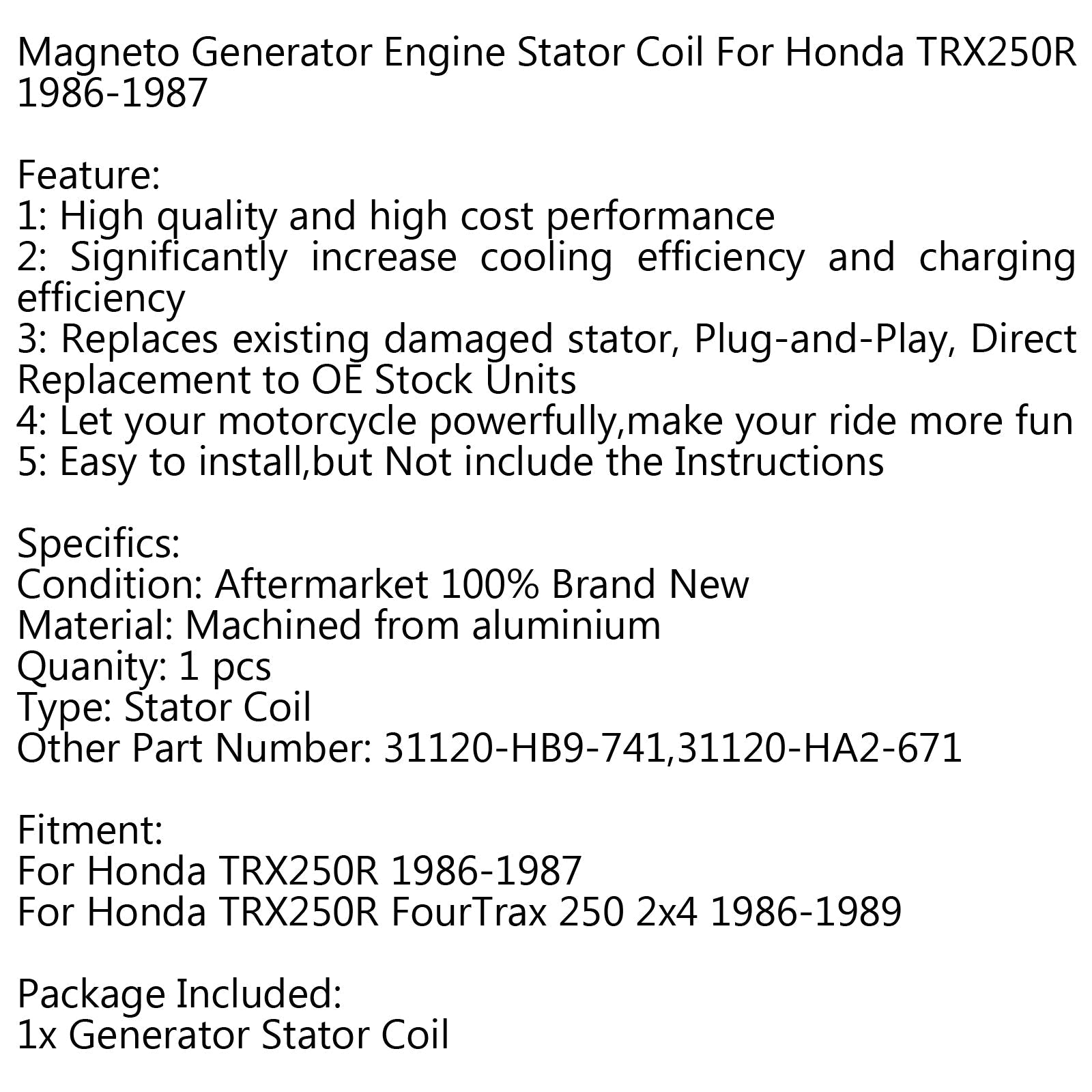 Bobina del estator del generador para Honda TRX250R (86-87) TRX250R FourTrax 250 2x4 (86-89) Genérico