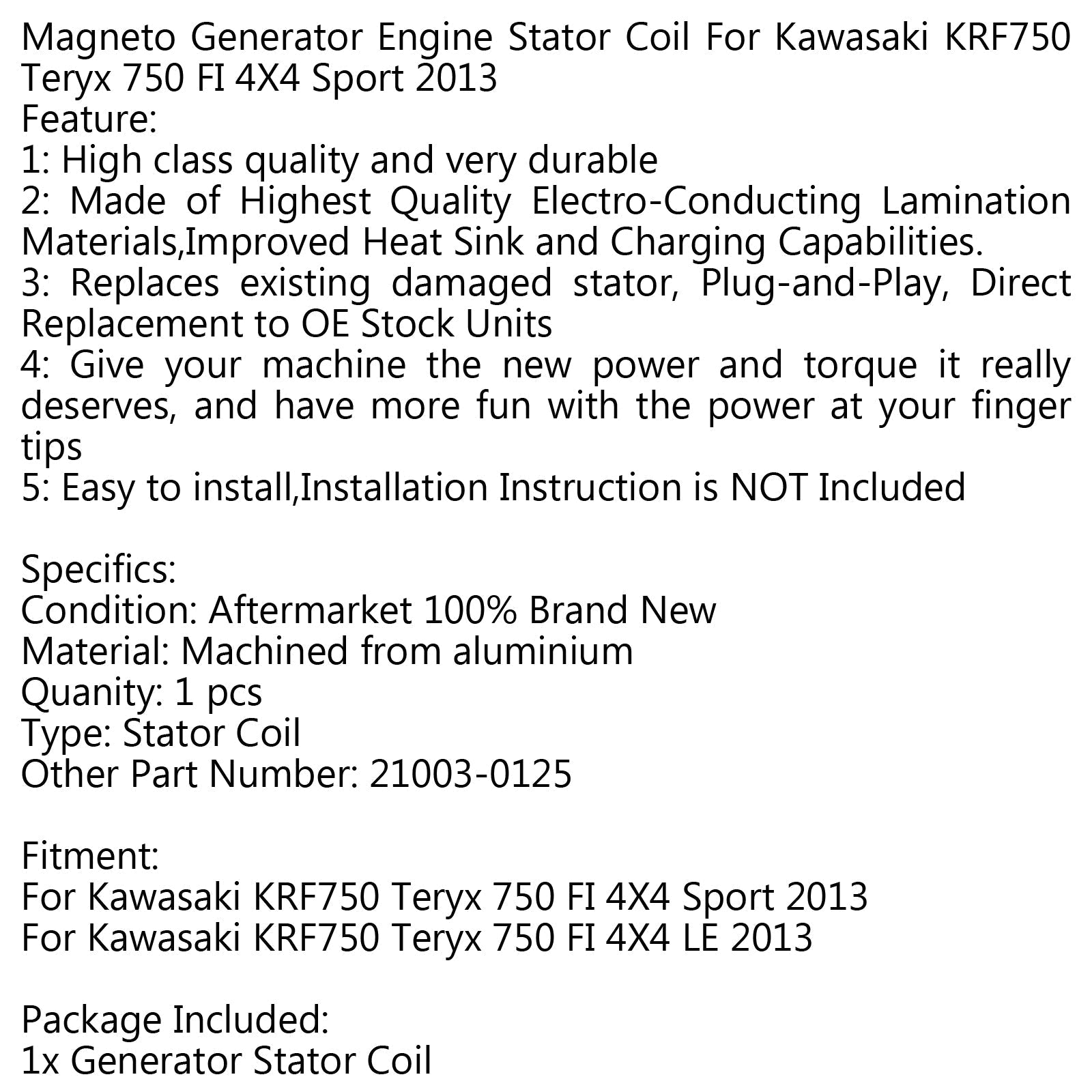 Bobine de stator de générateur pour Kawasaki KRF750 Teryx 750 FI 4X4 Sport LE (2013) Générique