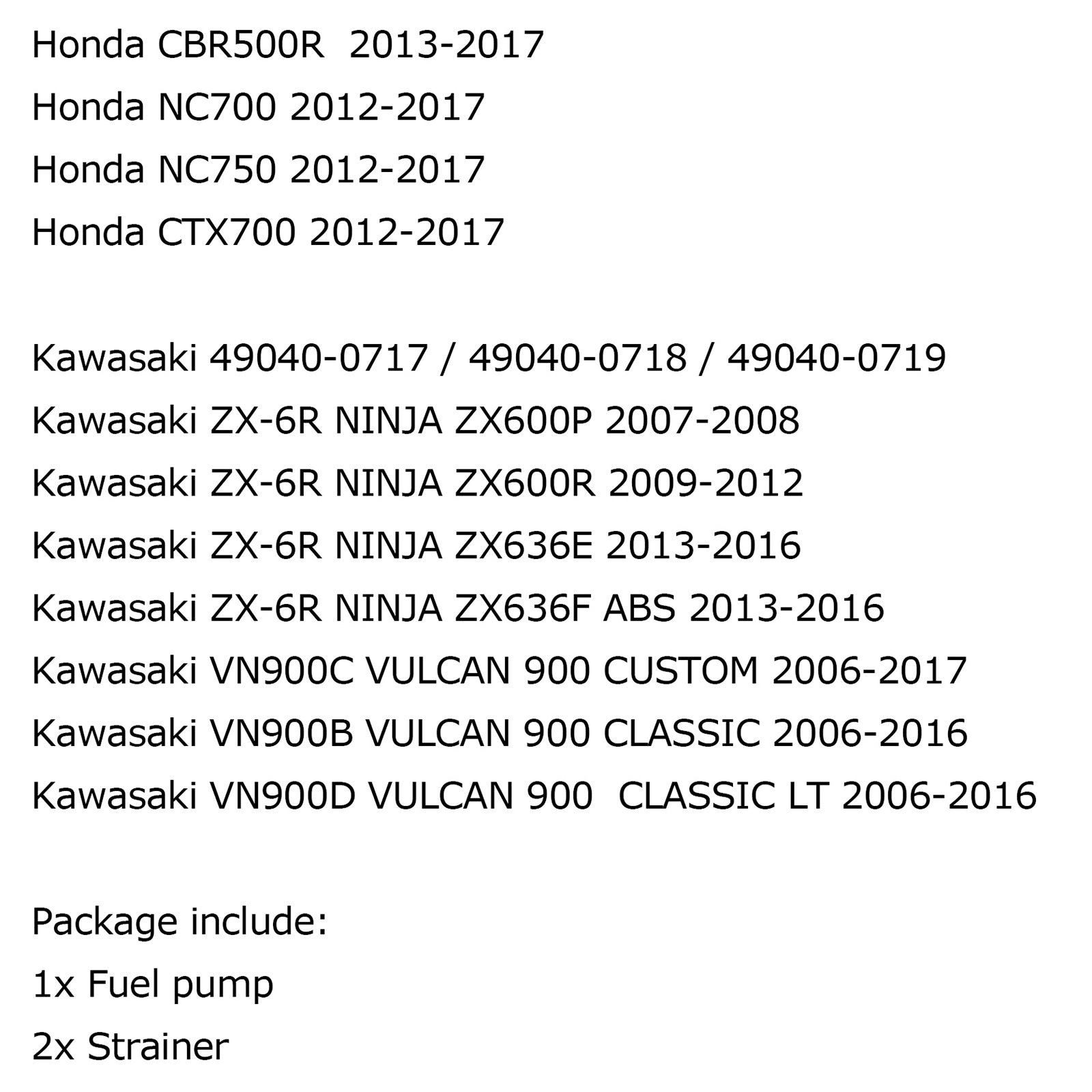 Bomba de combustible para Kawasaki ZX-6R NINJA ZX600P/R ZX636E/F ABS 2007-2016 Genérico VN900B/D