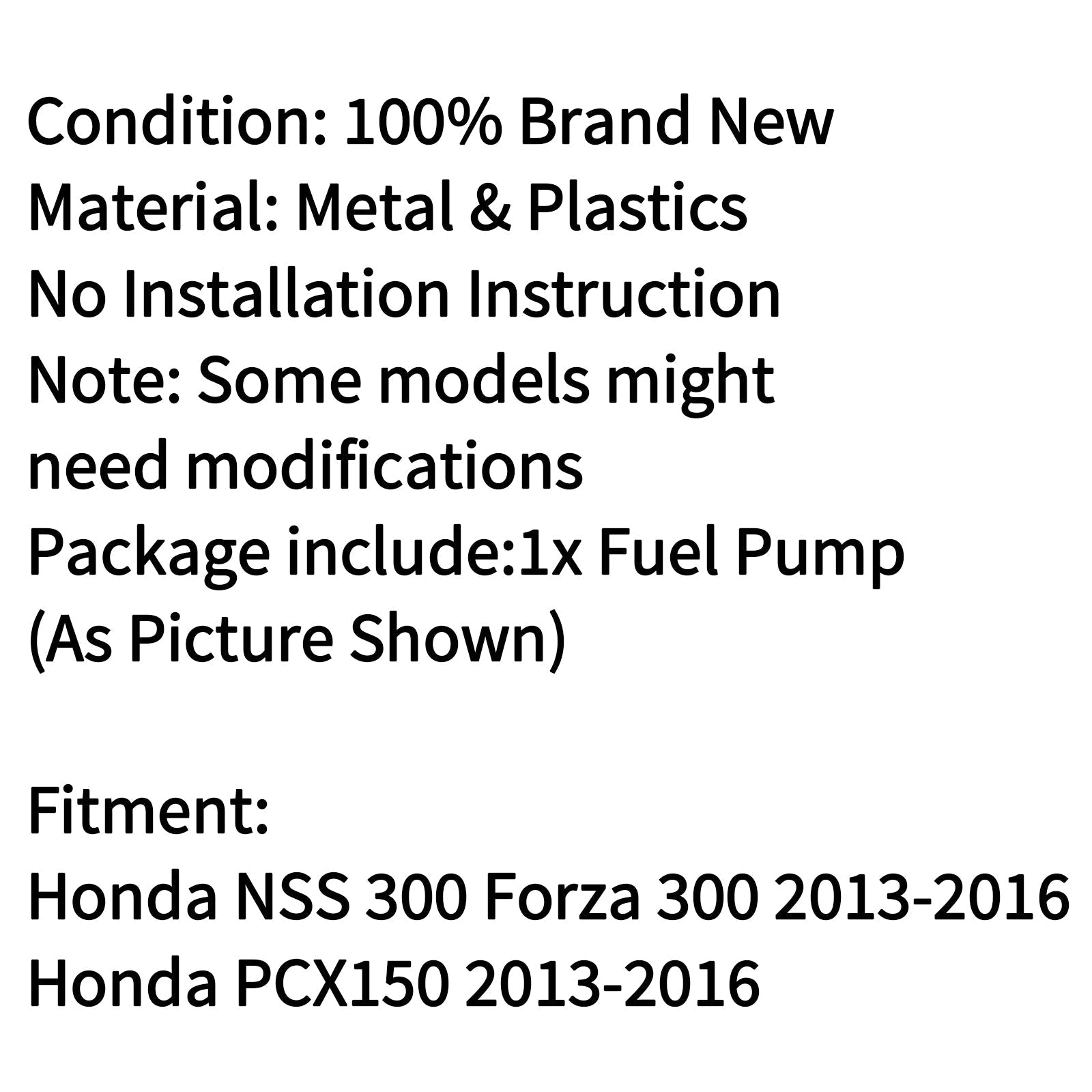 Pompe à carburant Intank pour Honda PCX150 2013-2016 Honda NSS 300 Forza 300 2013-2016 générique