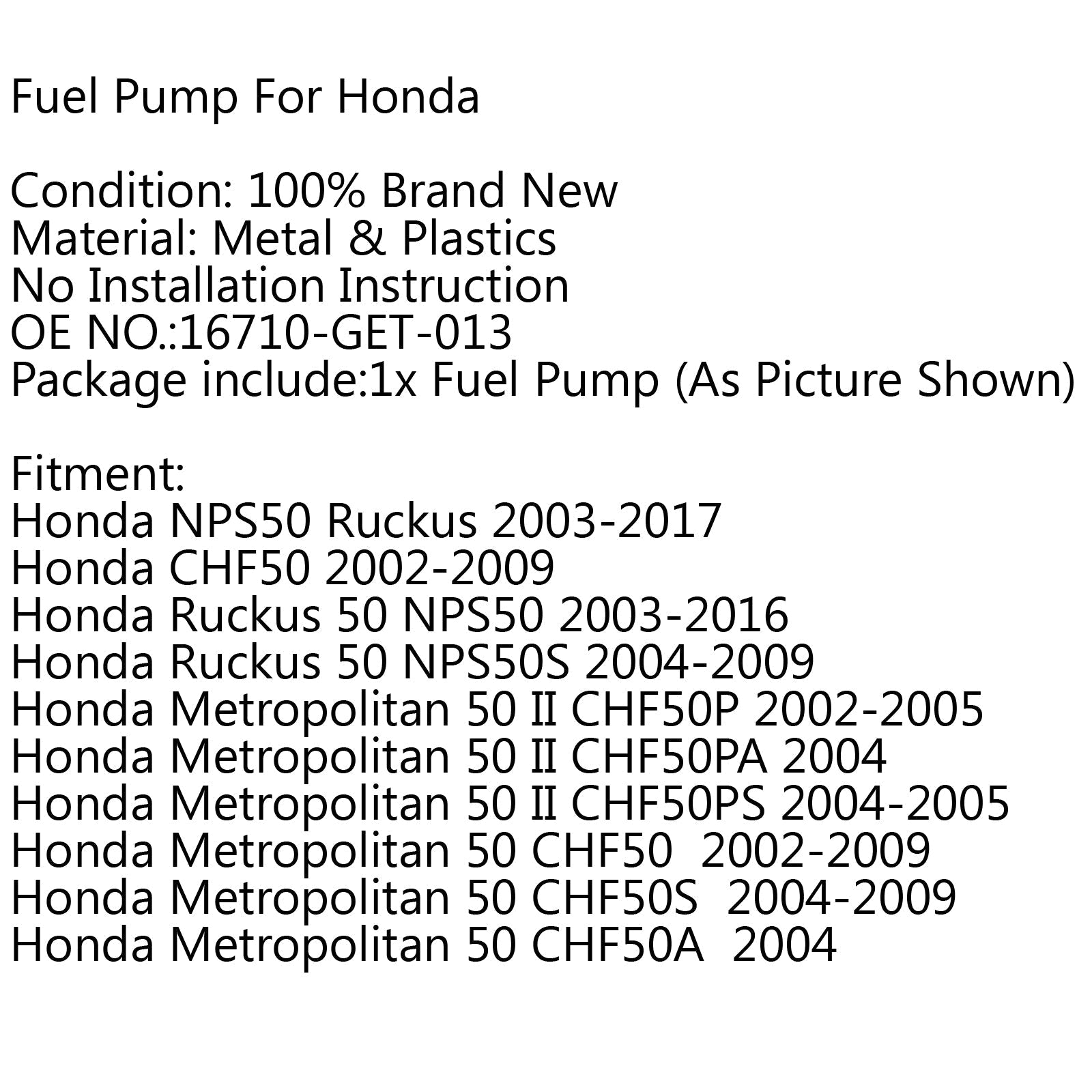 Scooter de pompe à carburant pour Honda Metropolitan 50 03-15 Ruckus NPS50 16710-GET-013 BK générique