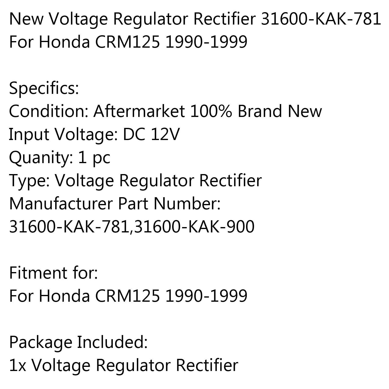 Nouveau redresseur de régulateur de tension 31600-KAK-781 pour Honda CRM125 1990-1999 générique