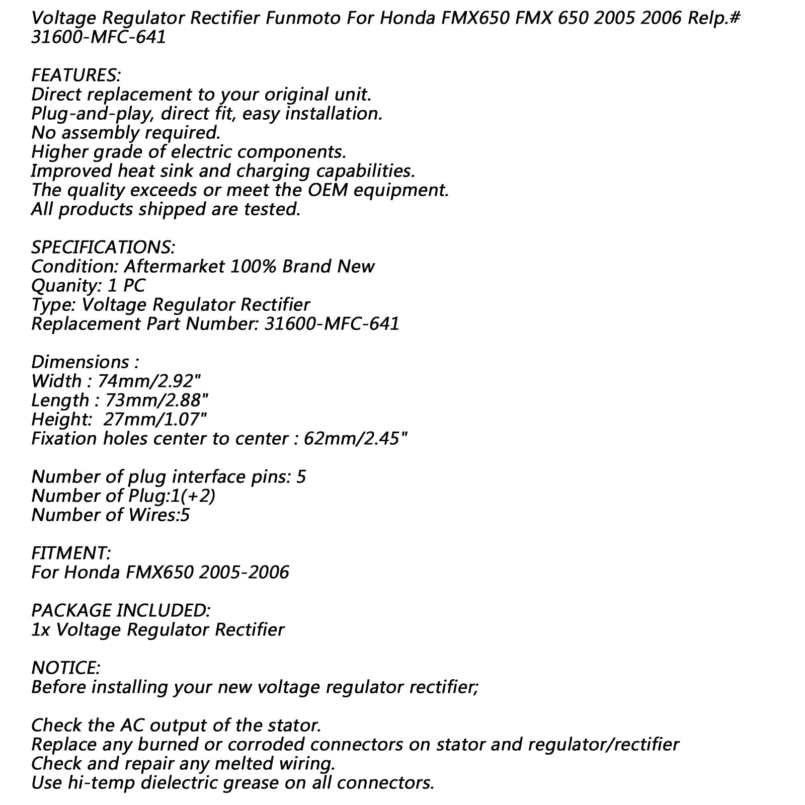 Regulador rectificador de voltaje para Honda FMX650 2005-2006 Repl. # 31600-MFC-641 Genérico