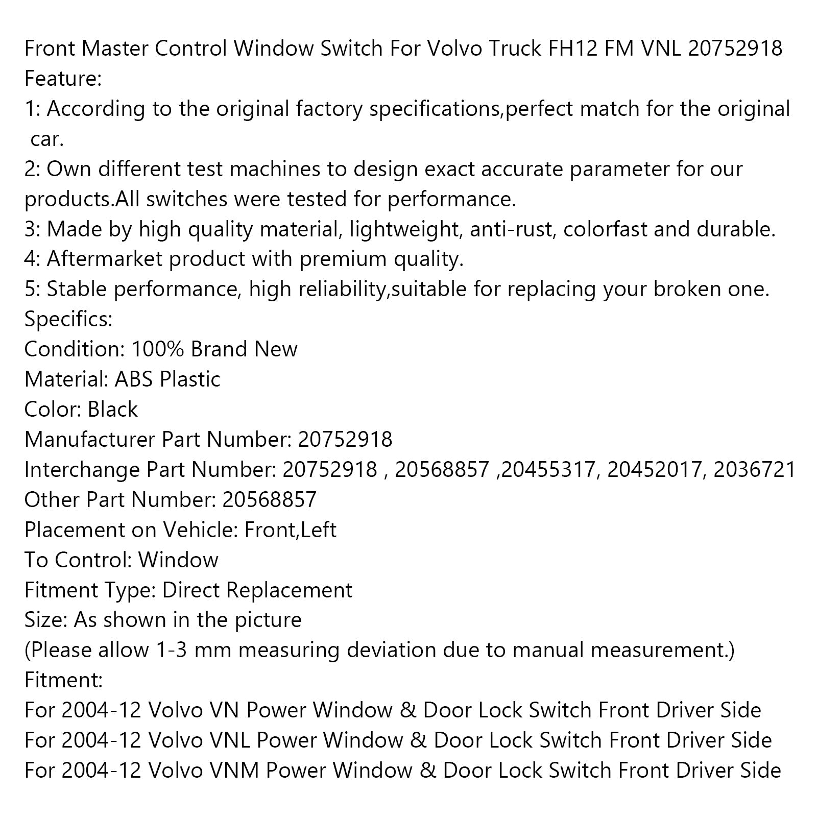 Interruptor de ventana de control maestro delantero para camión Volvo FH12 FM VNL 20752918 genérico